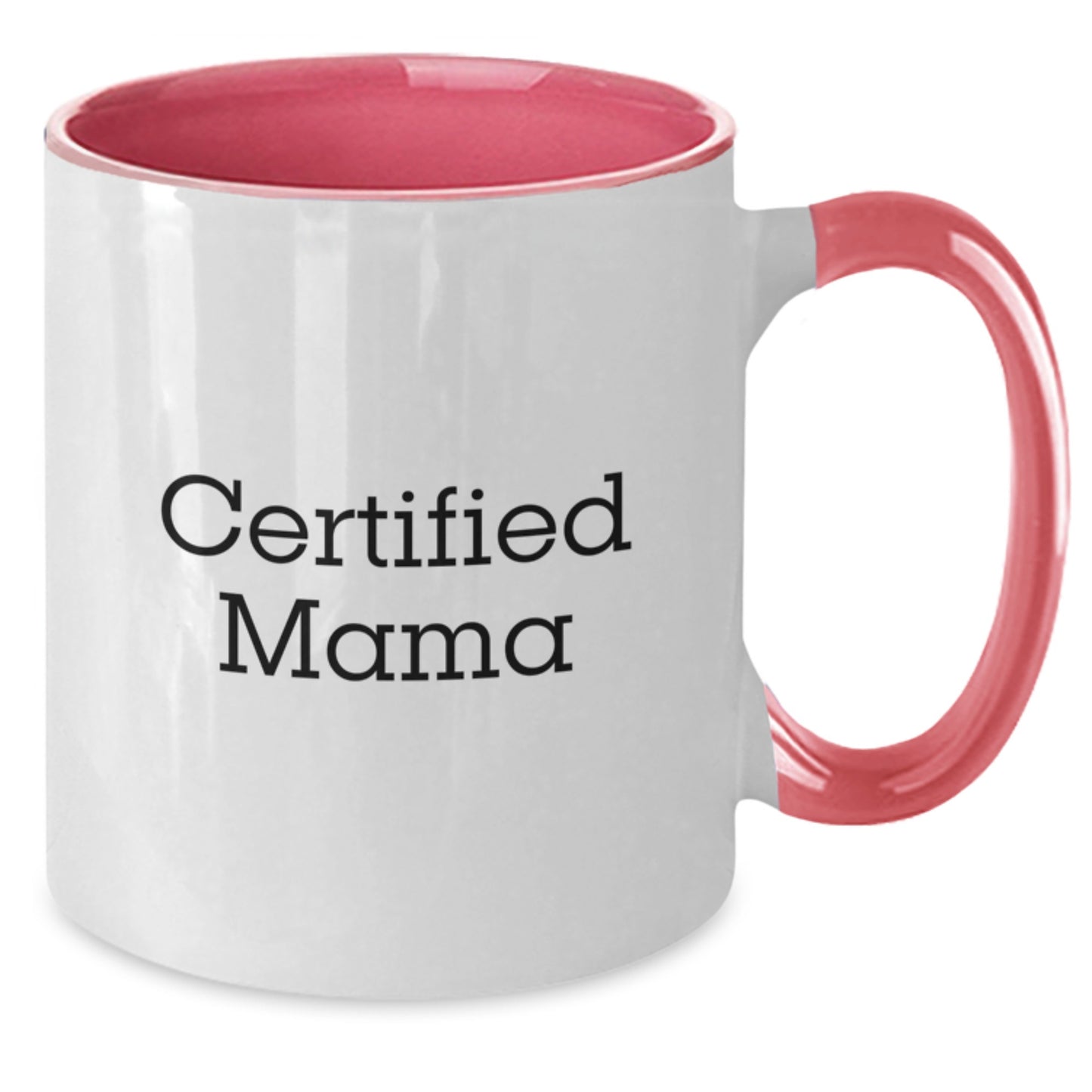 Funny Mama Certified Gifts from Men to Mama Two Tone Coffee Mug for Birthday, Black and White, Red and White, Navy and White, Pink and White - Additional