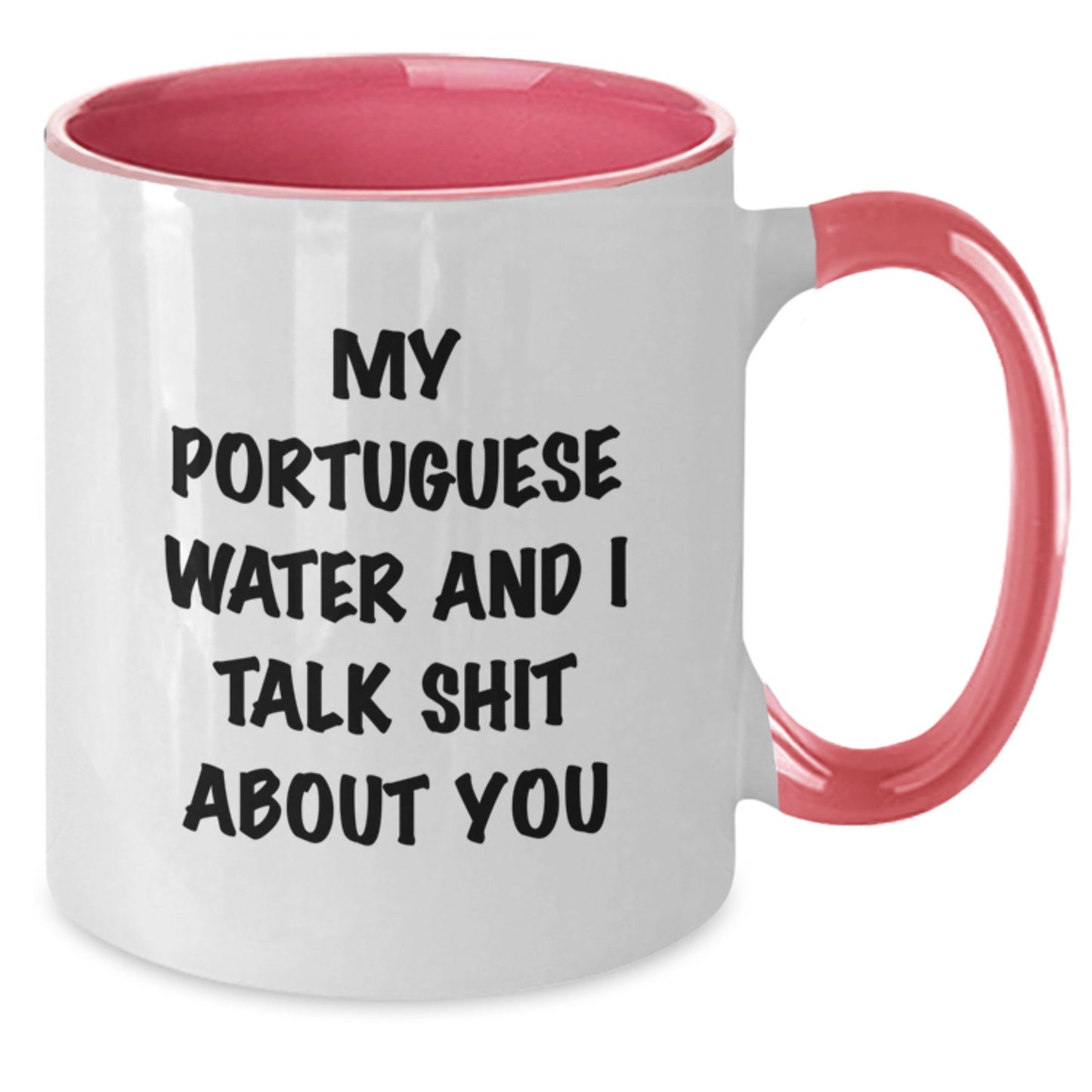 Portuguese Water Dog Gifts, Funny Quote Two Tone Coffee Mugs, Graduation Unique Gifts from Friends to Family - My Portuguese Water And I Talk Shit About You - Additional