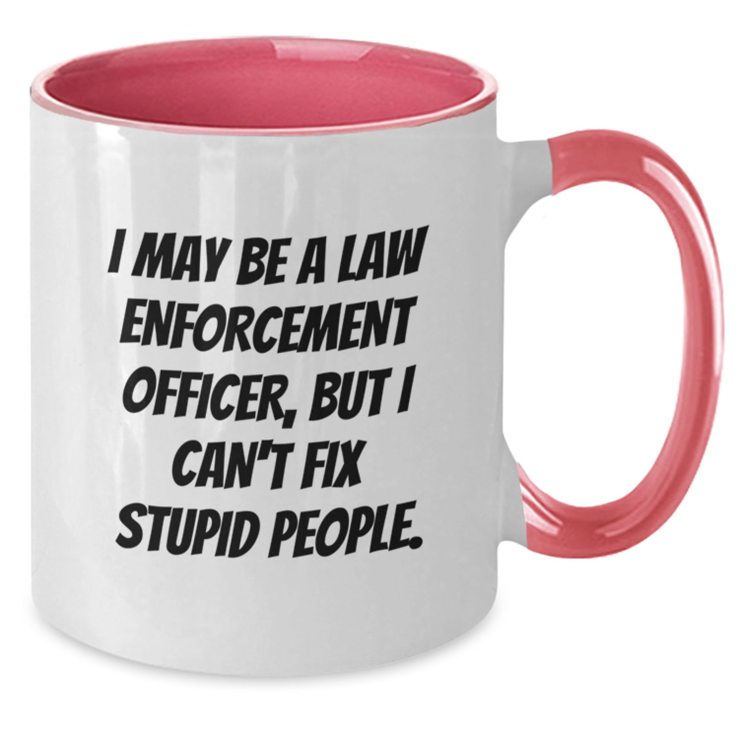 Funny Law Enforcement Officer Gifts, Two Tone Coffee Mug for, Inspirational Quotes from Men to Law Enforcement Officer Graduation Unique Gifts - Additional