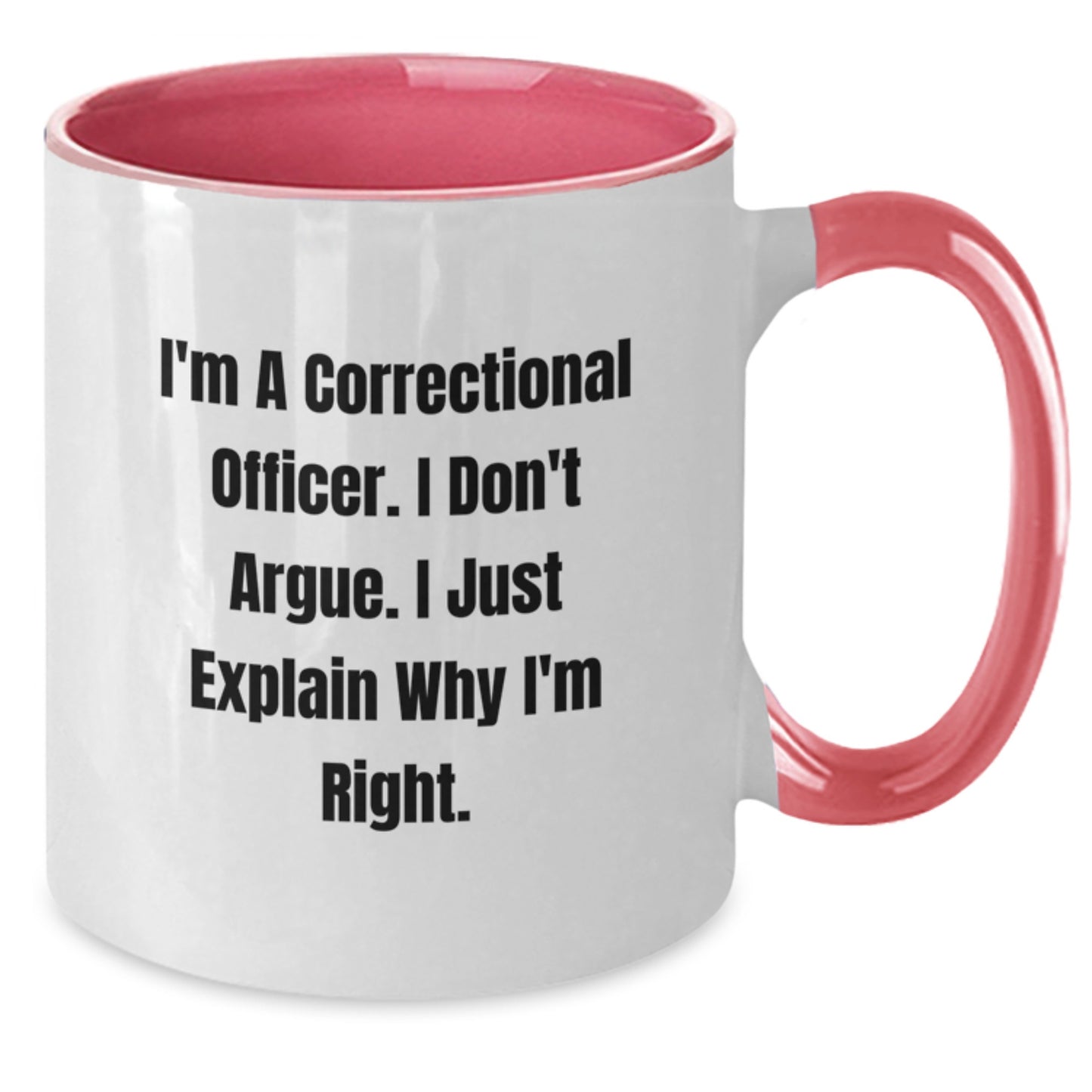 Correctional Officer Humor Mugs, Funny Quote Gifts for Men and Women, Graduation Unique Gifts from Friends and Family, Two Tone Coffee Mug - Additional