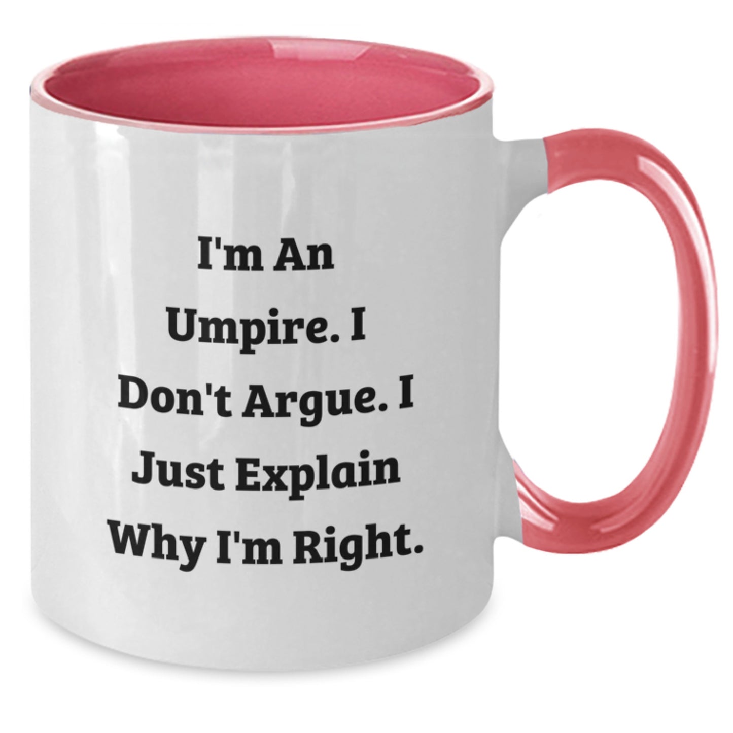 Funny Umpire Gifts from Friends for Men and Women, Christmas Unique Umpire Mugs, I'm an Umpire I Don't Argue, Two Tone Coffee Mug - Additional