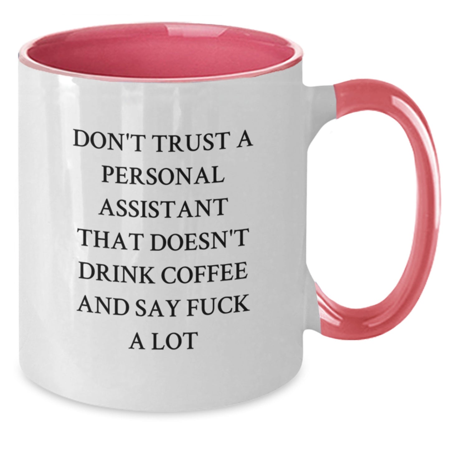 Funny Personal Assistant Gifts for Christmas, Two Tone Coffee Mug, 'Don't Trust A Personal Assistant That Doesn't Drink Coffee And Say F--k A Lot' - Gifts from Friends to Family - Additional