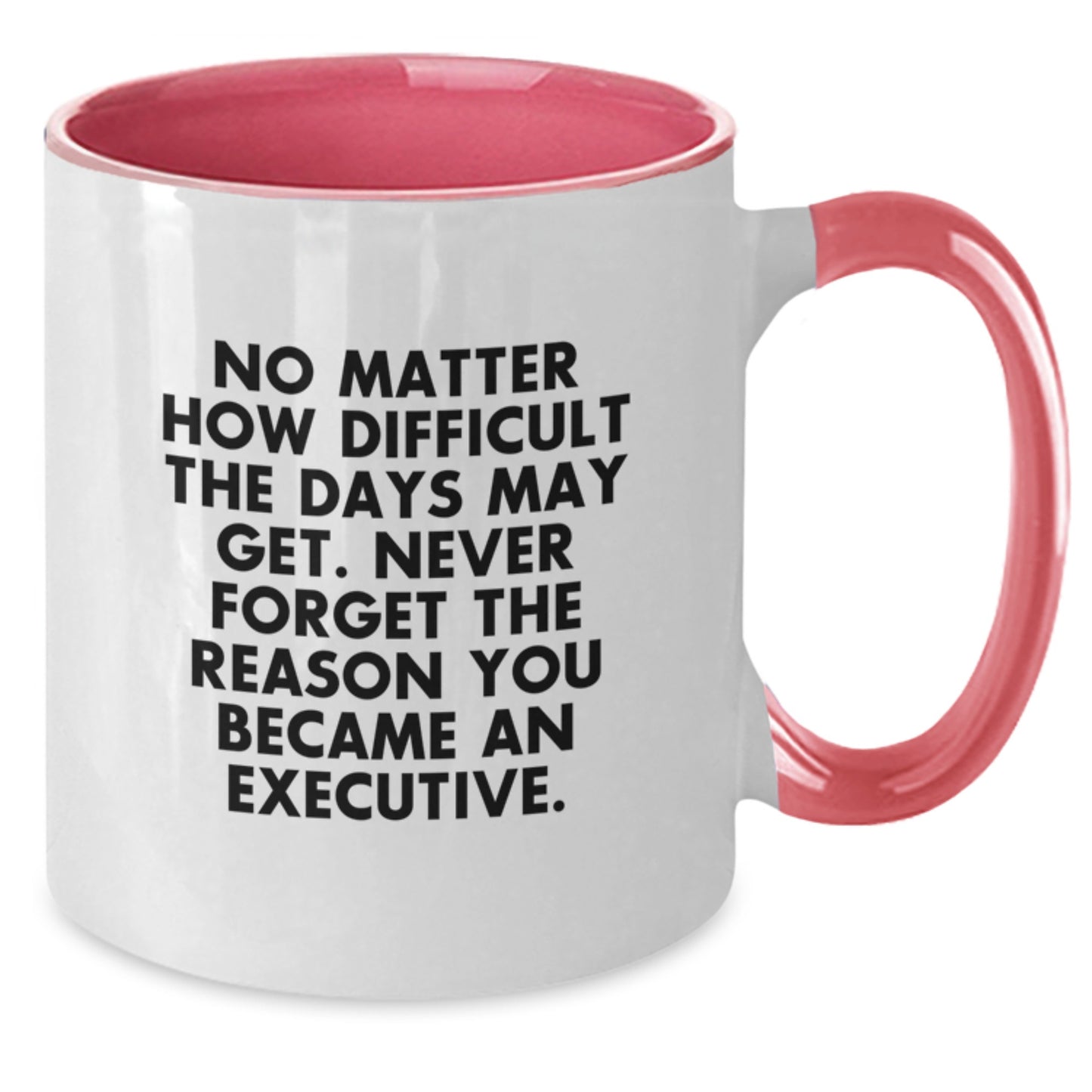 Unique Inspirational Gifts for Executive from Friends, Christmas Unique Executive Coffee Mugs, Two Tone Quote Mug - Funny Quotes for Office, Encouragement for Executive - Additional