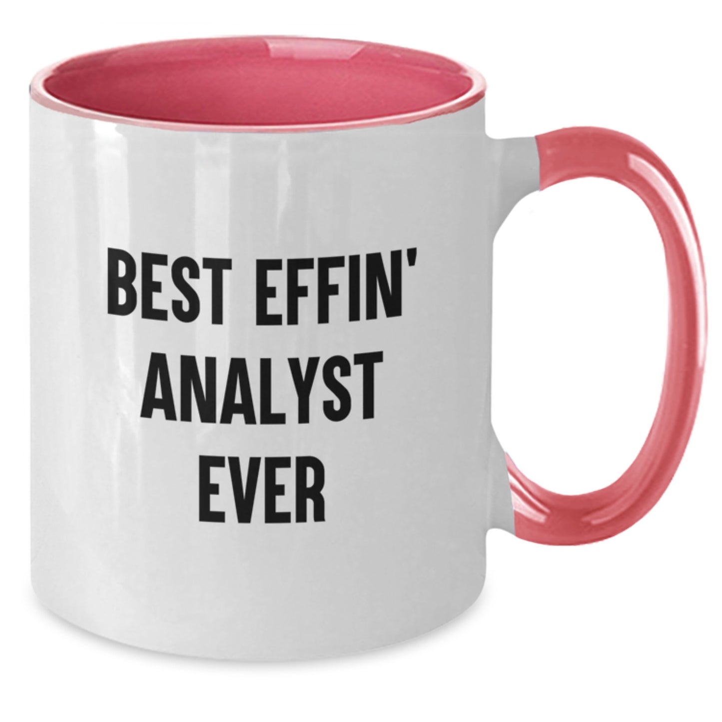 Funny Analyst Gifts for Mom - Best Effin' Analyst Ever Two Tone Coffee Mug, Unique Mother's Day Unique Gift Ideas, 11oz Ceramic Mug, Funny Gift, Mom's Day Gift - Additional