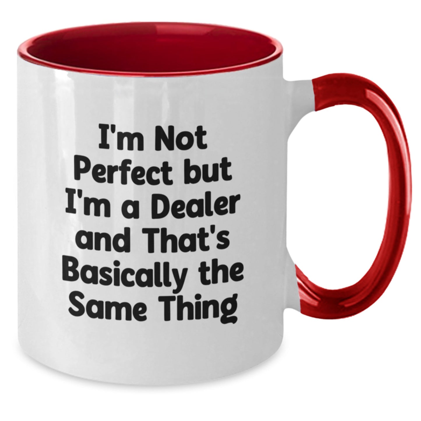 Funny Birthday Unique Gift Ideas for Dealers - Two Tone Coffee Mug, I'm Not Perfect But I'm A Dealer - Additional