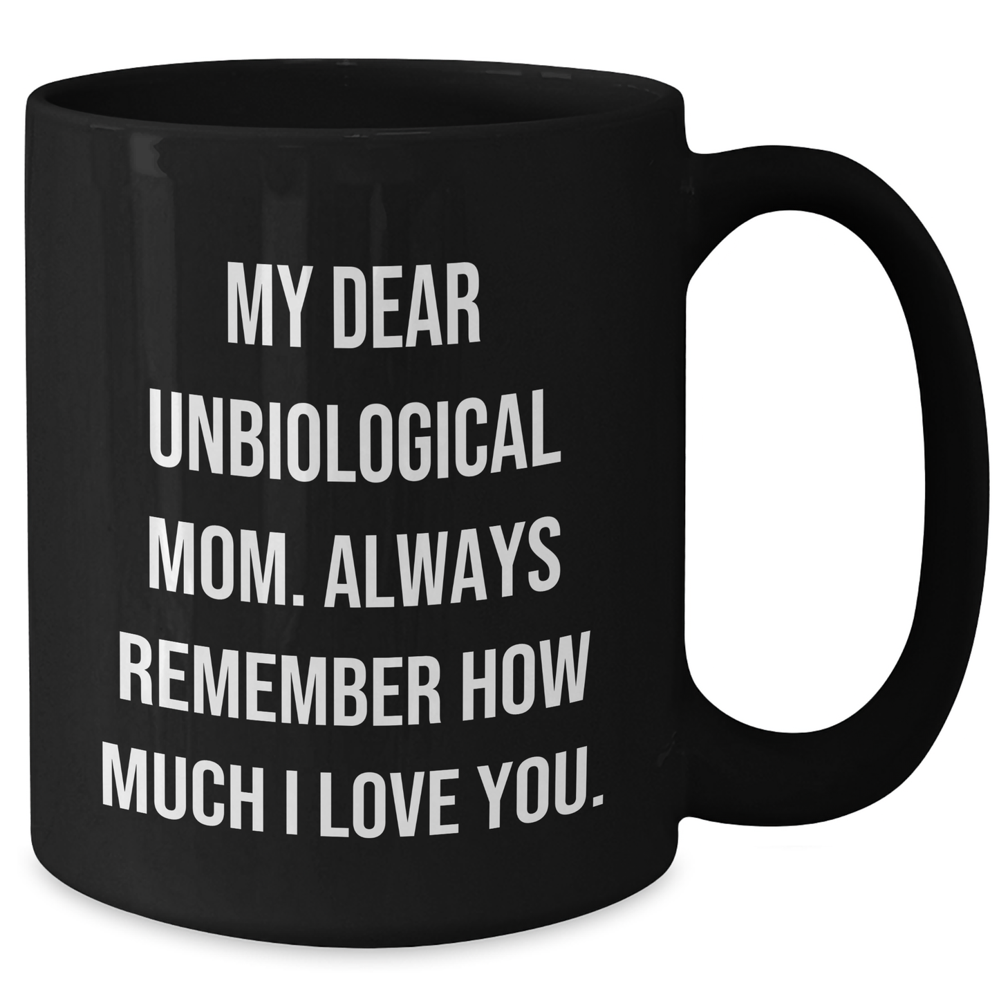 Unbiological Mom Gifts, Funny Quote Coffee Mug, Graduation Unique Gifts from Men to Unbiological Mom - Additional