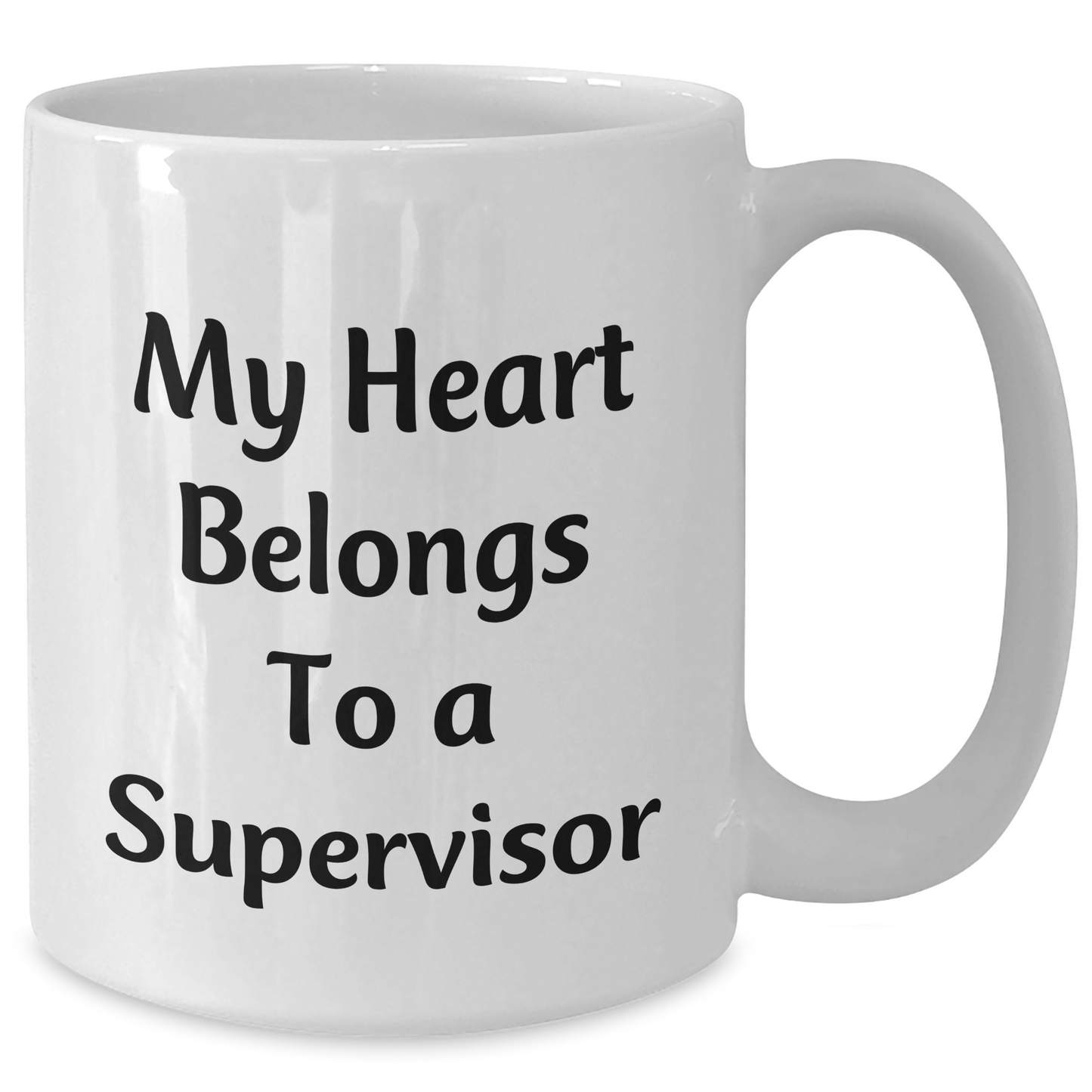 Funny Supervisor Mug Gifts from Men to Supervisor on Father's Day - My Heart Belongs To A Supervisor, White Coffee Mug with 11oz or 15oz Capacity - Additional