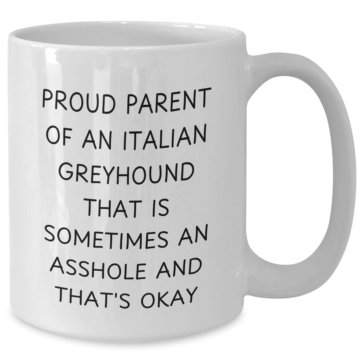 Italian Greyhound Dog Mom Funny White Coffee Mug, Gifts from Friends, Unique Graduation Presents for Italian Greyhound Dog Lovers, Proud Parent Quote - Additional