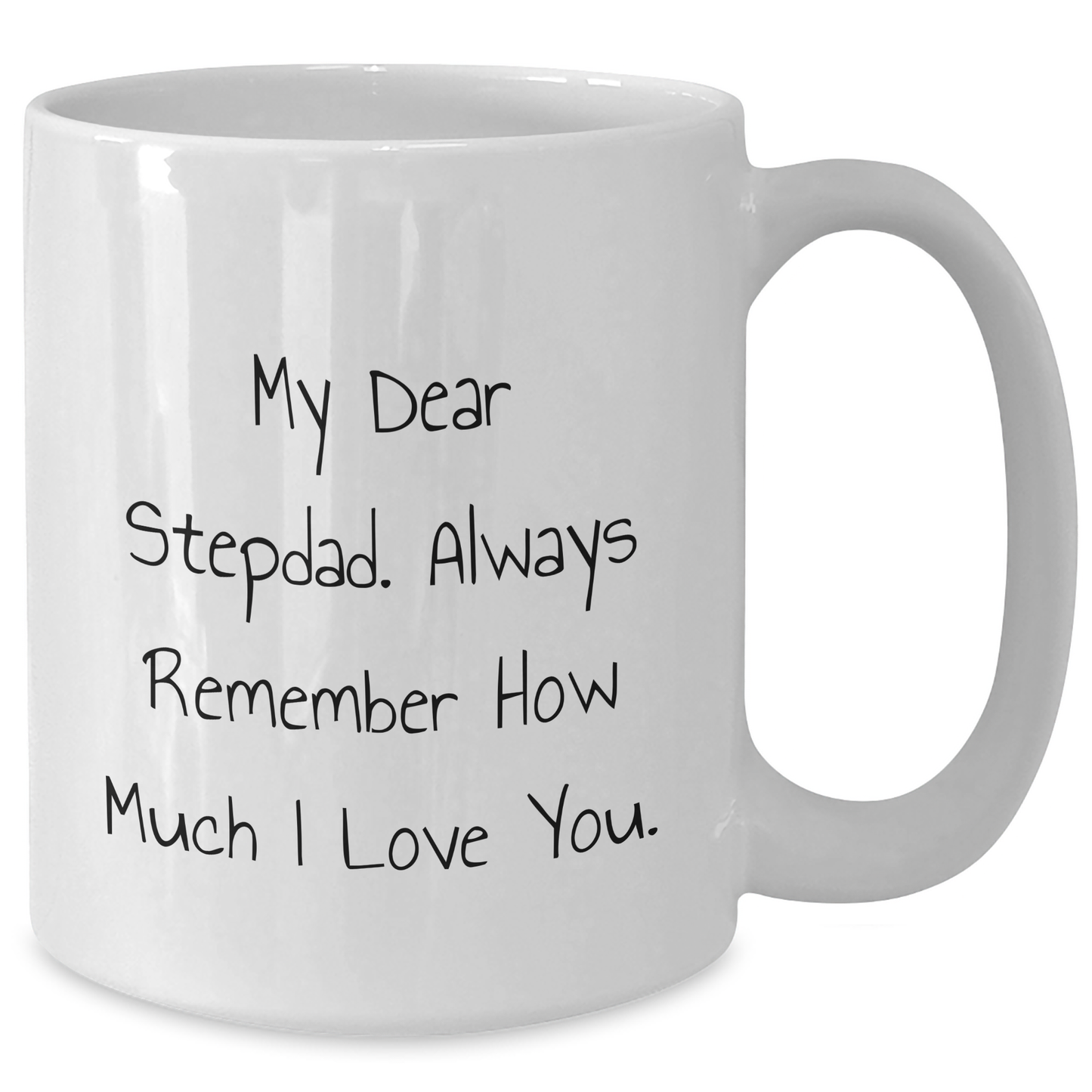 Funny Stepdad Gifts, White Coffee Mugs with Inspirational Quote, Gifts from Family, Unique Father's Day Unique Gifts for Him, 'My Dear Stepdad. Always Remember How Much I Love You.' - Additional