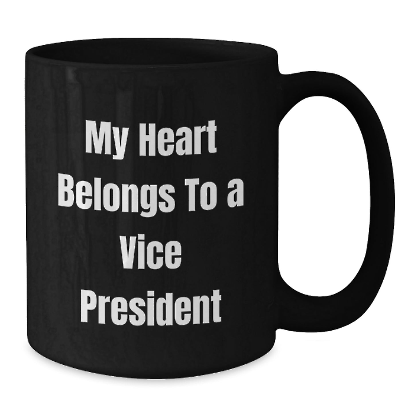Funny Vice President Gifts from Friends, My Heart Belongs To A Vice President, Black Coffee Mug, Birthday Unique Gifts for Him - Additional