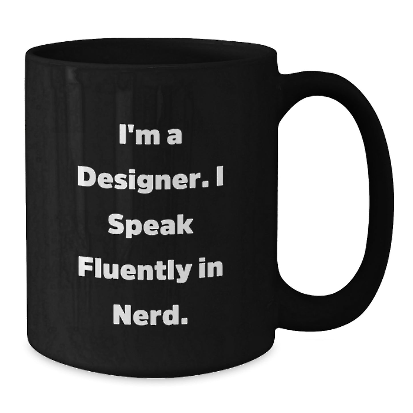 Designer Gifts from Friends for Graduation - I'm A Designer. I Speak Fluently In genius. - Funny Black Coffee Mug, Gifts for Designer - Additional