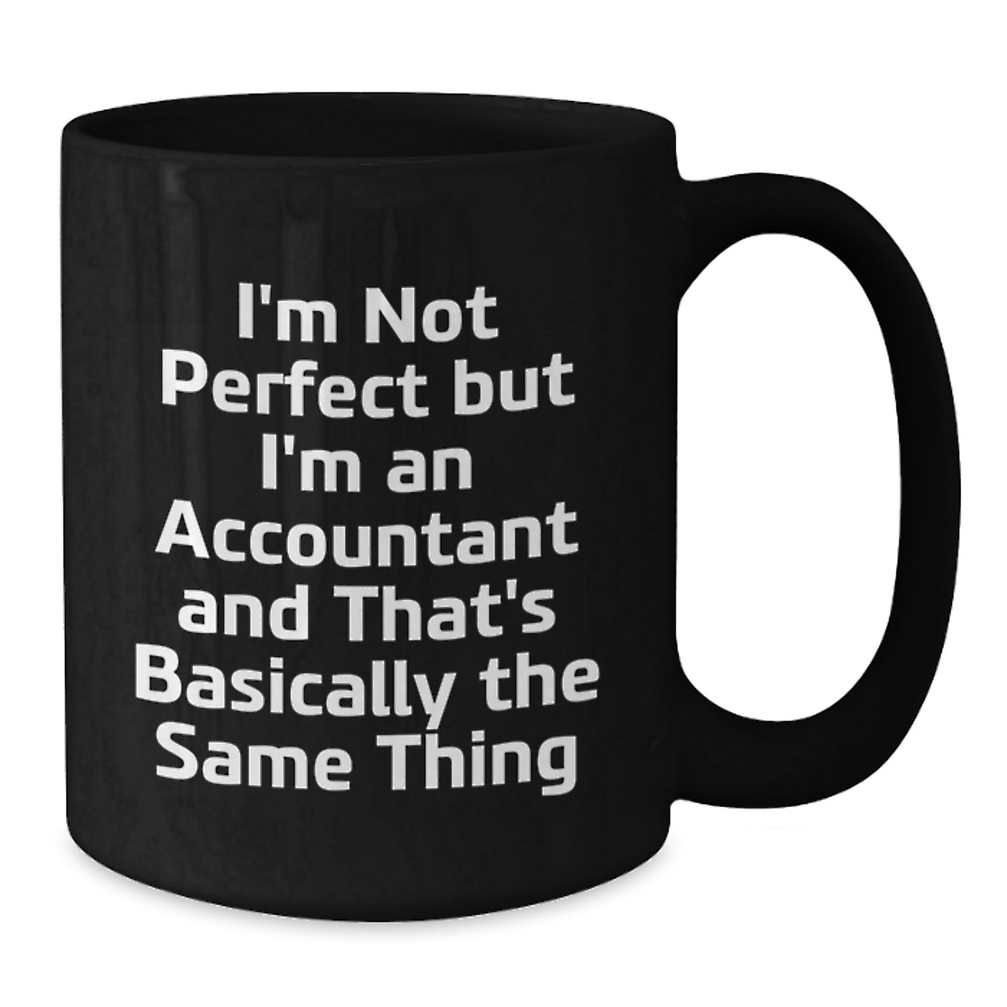 Funny Accountant Gifts from Friends, Christmas Unique Mugs for Men and Women, Black Coffee Mug with Quote I'm Not Perfect But I'm An Accountant - Additional