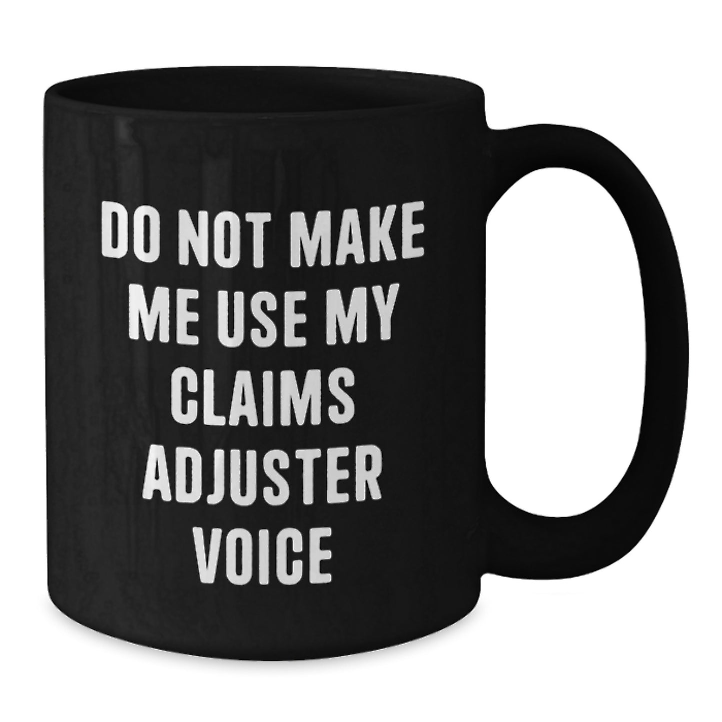 Funny Claims Adjuster Gifts for Men from Friends, Unique Black Coffee Mugs with Christmas Humor, 'Do Not Make Me Use My Claims Adjuster Voice' Quote - Additional