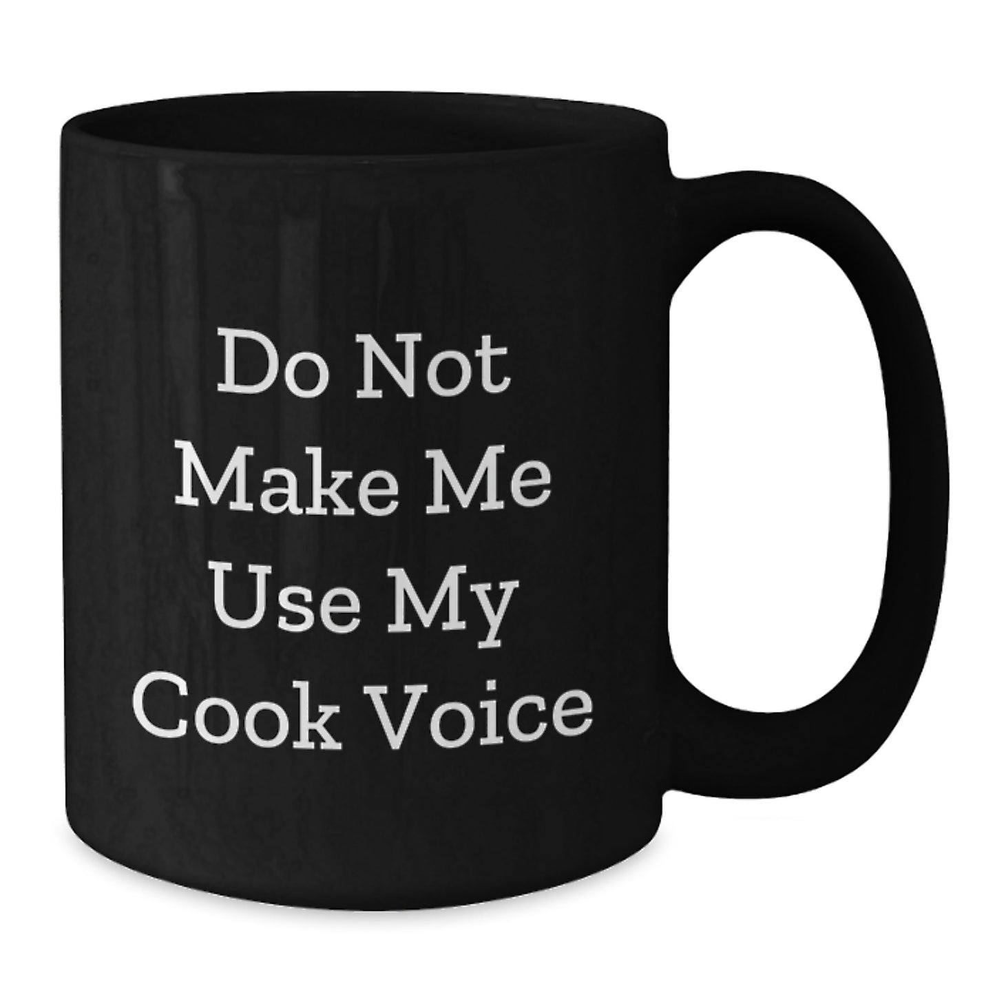 Funny Cook Gifts from Friends to Men, Black Coffee Mugs for Graduation with 'Do Not Make Me Use My Cook Voice' Quote, Gifts for Cook Enthusiasts - Additional