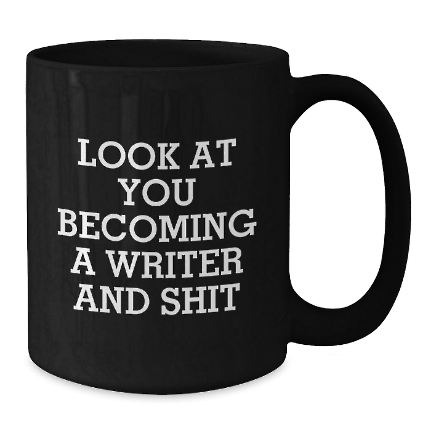 Funny Writer Gifts from Friends to Writers - Look At You Becoming A Writer And Shit Black Coffee Mug, Birthday Unique Presents for Writers, 11oz or 15oz Ceramic Mug - Additional