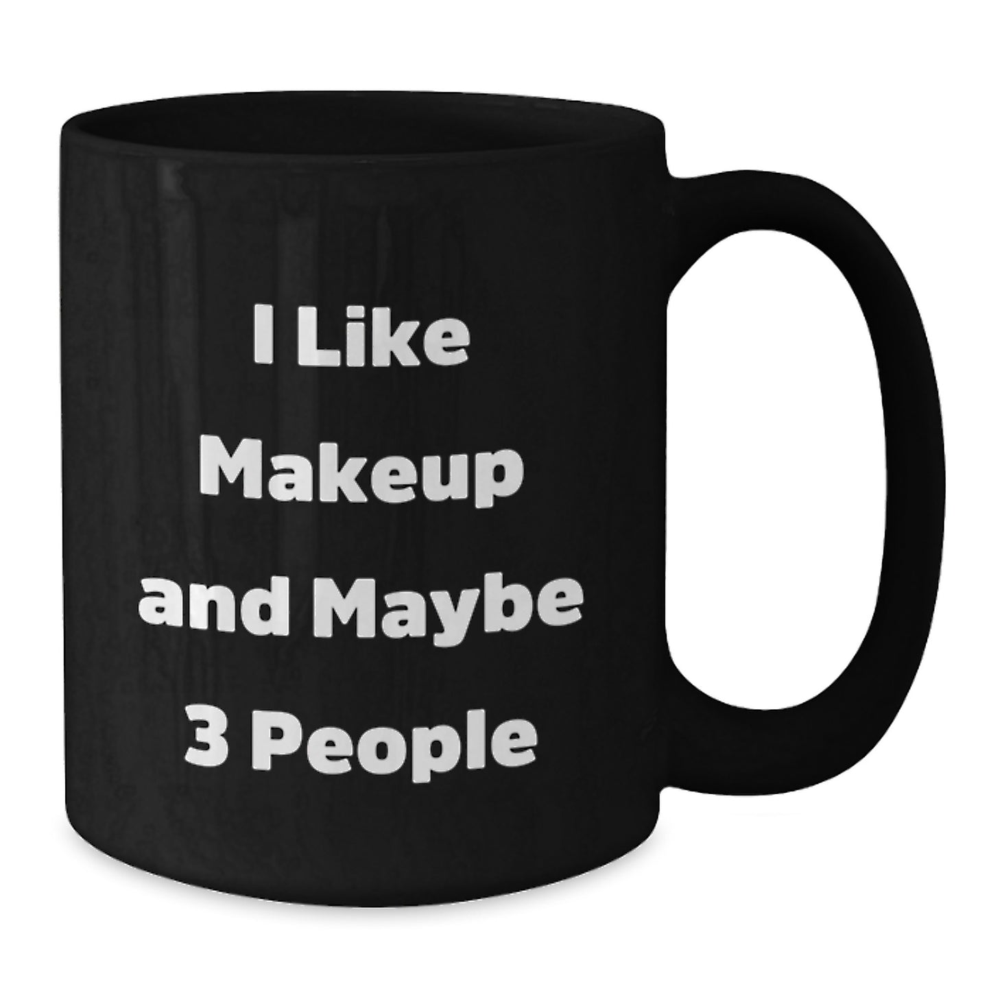 Funny Makeup Lover Gifts from Friends, Unique Christmas Unique Gifts for Women with 'I Like Makeup And Maybe 3 People' Quote on Black Coffee Mug - Additional