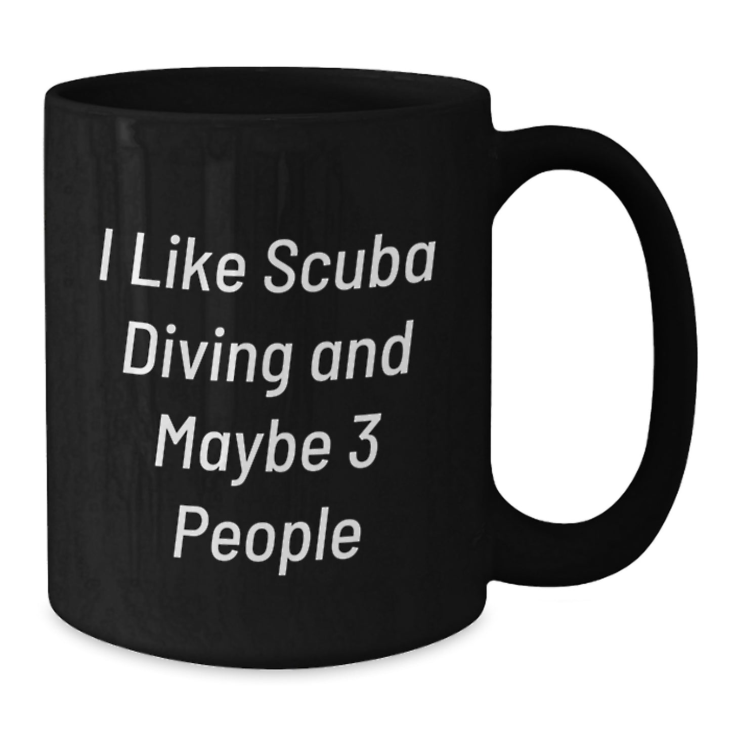 Scuba Diving Enthusiasts Funny Black Coffee Mug Gifts from Friends for Birthday, 'I Like Scuba Diving And Maybe 3 People' - Additional