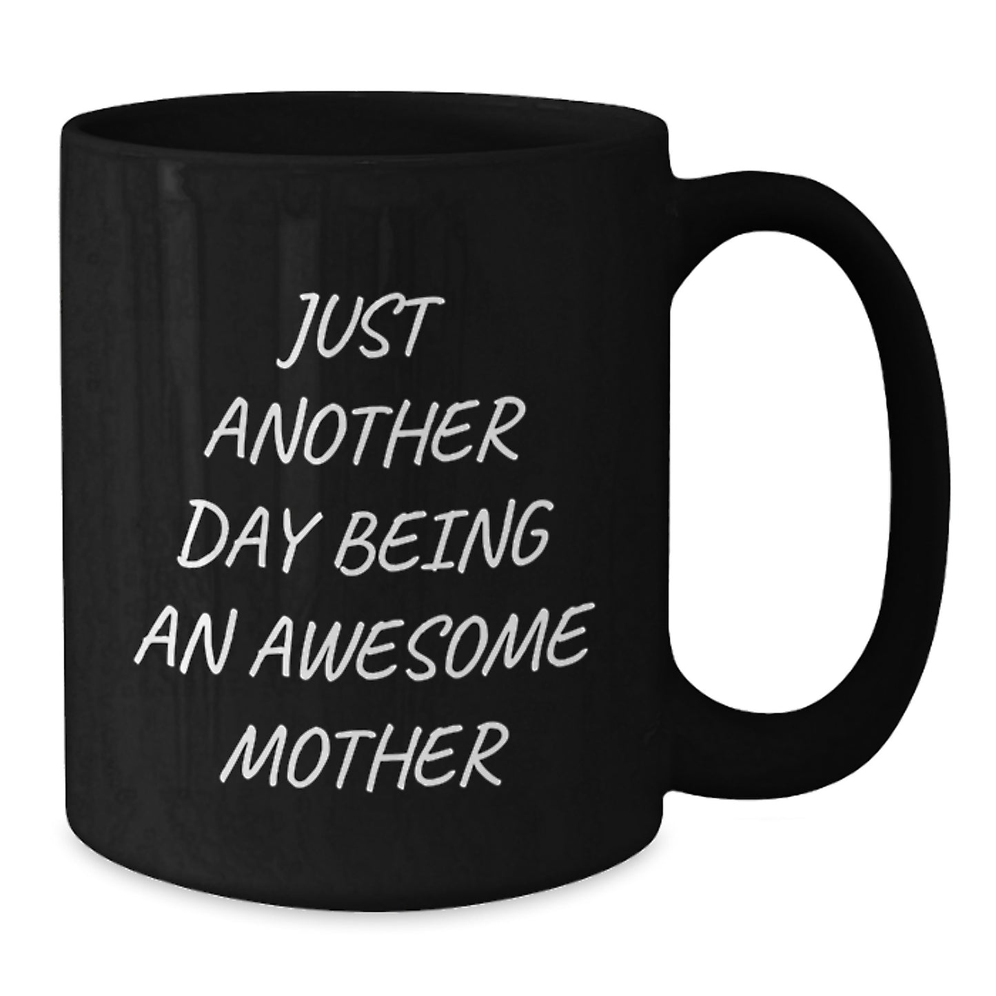 Funny Mother Gifts from Men, Women, Friends, Coworkers - Black Coffee Mug for Awesome Moms Just Another Day Being An Awesome Mother Graduation Unique Gifts for Mom - Additional
