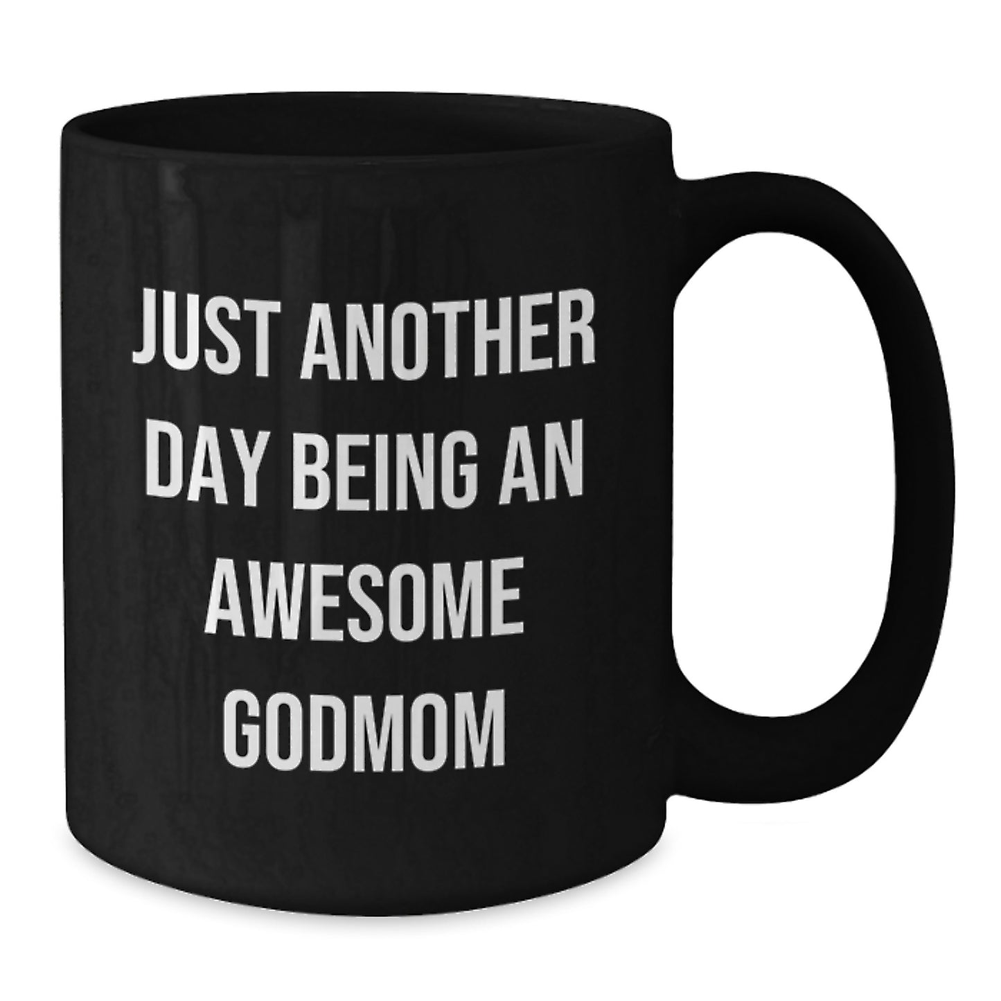 Funny Godmom Gifts from Men to Awesome Godmoms Black Coffee Mugs Just Another Day Being An Awesome Godmom Christmas Unique Mugs - Additional