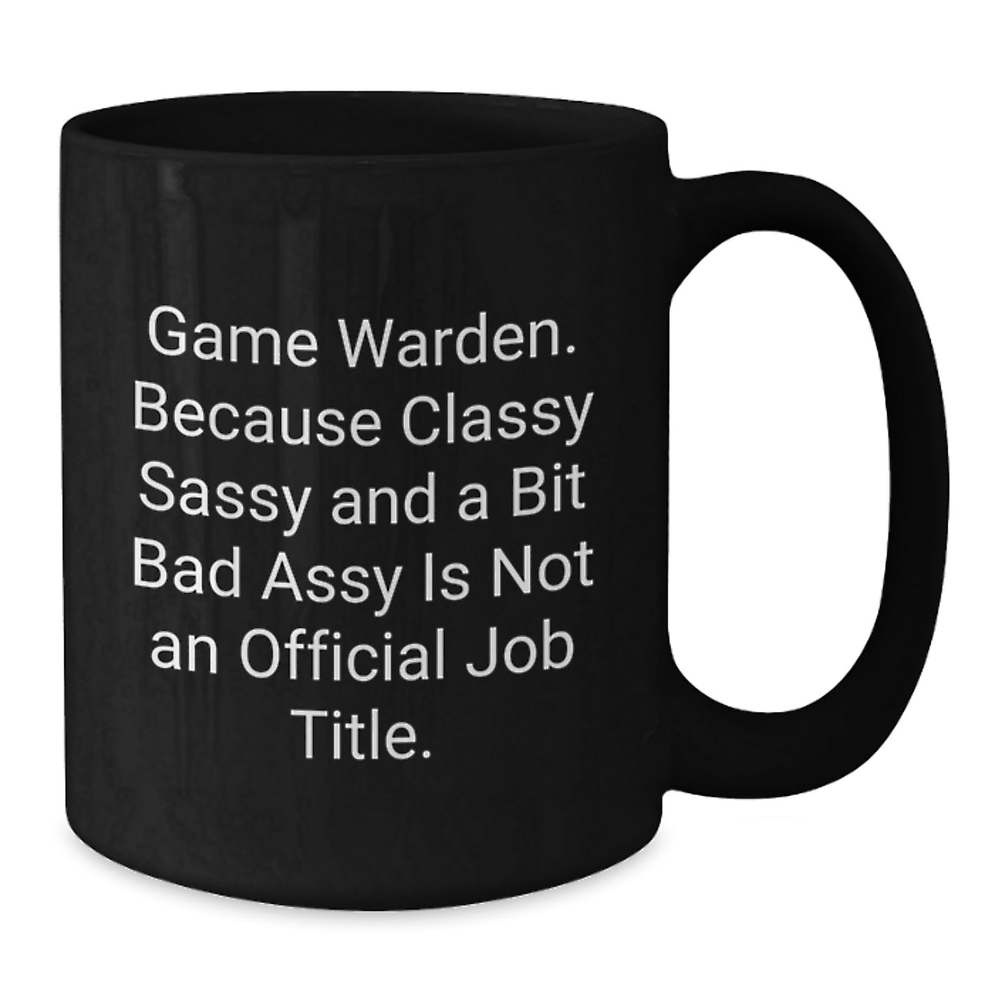 Funny Game Warden Gifts from Friends for Men Game Wardens - Black Coffee Mug - Christmas Unique Gifts - Additional
