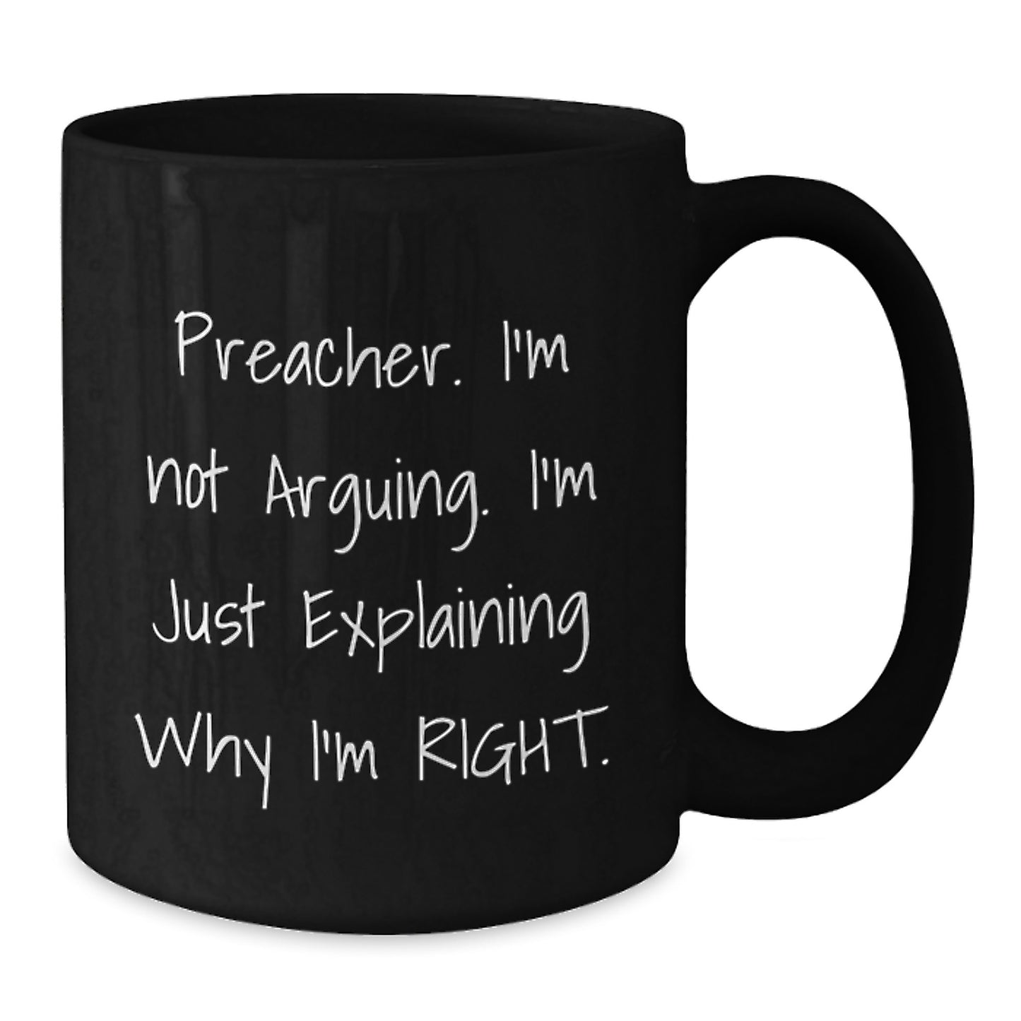 Funny Preacher Gifts for Him - 'I'm Not Arguing, I'm Just Explaining Why I'm Right' Black Coffee Mug, Unique Christmas Memorable Presents for Preacher Friends, Family, Coworkers - Additional