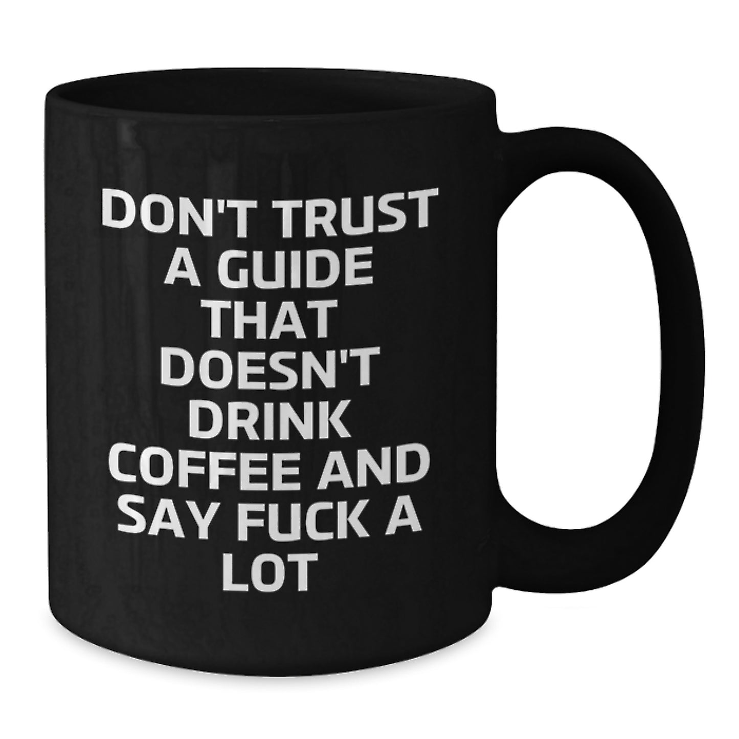 Funny Guide Gifts from Men to Friends - Christmas Unique Mugs for Guide Enthusiasts - Black Coffee Mug for Guide Lovers - Don't Trust A Guide - Additional