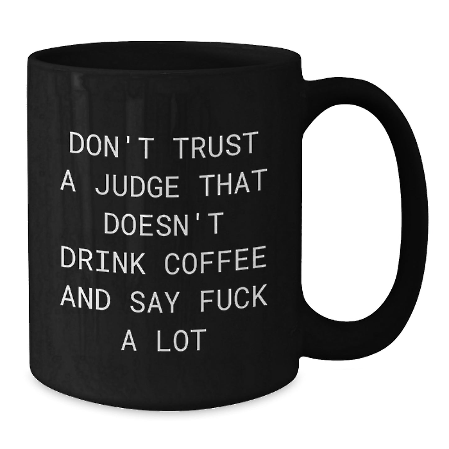 Funny Judge Black Coffee Mug Gifts for Men from Friends, 'Don't Trust A Judge That Doesn't Drink Coffee' - Additional