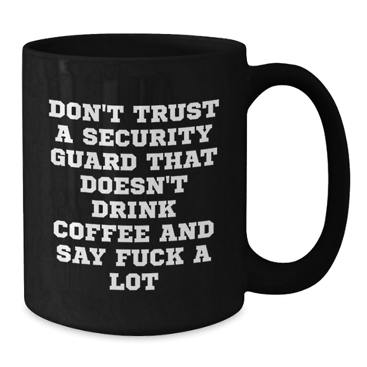 Funny Security Guard Christmas Unique Gifts from Friends - Black Coffee Mug - Security Guard Mug with 'Don't Trust A Security Guard' - Additional