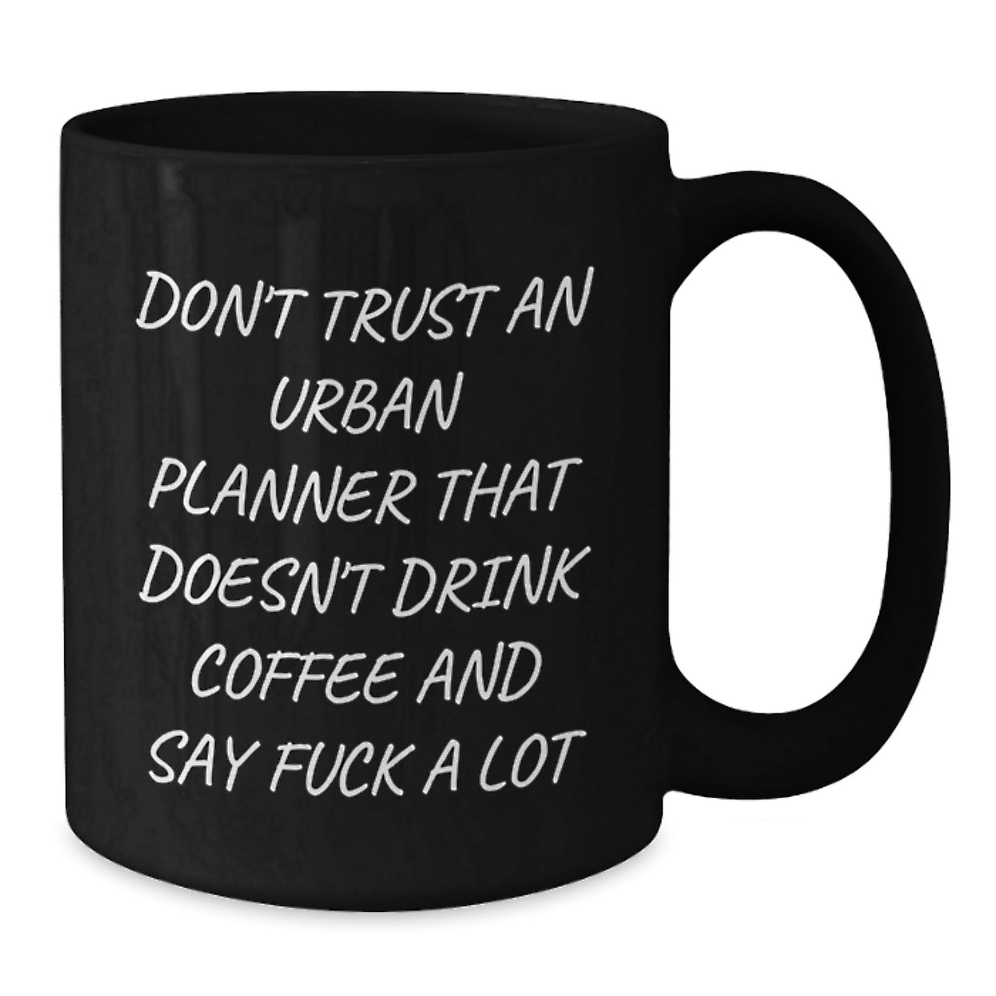 Funny Urban Planner Gifts for Men - Black Coffee Mug with Don't Trust An Urban Planner That Doesn't Drink Coffee And Say F--k A Lot Quote, Perfect Unique Christmas Memorable Presents for Him - Additional