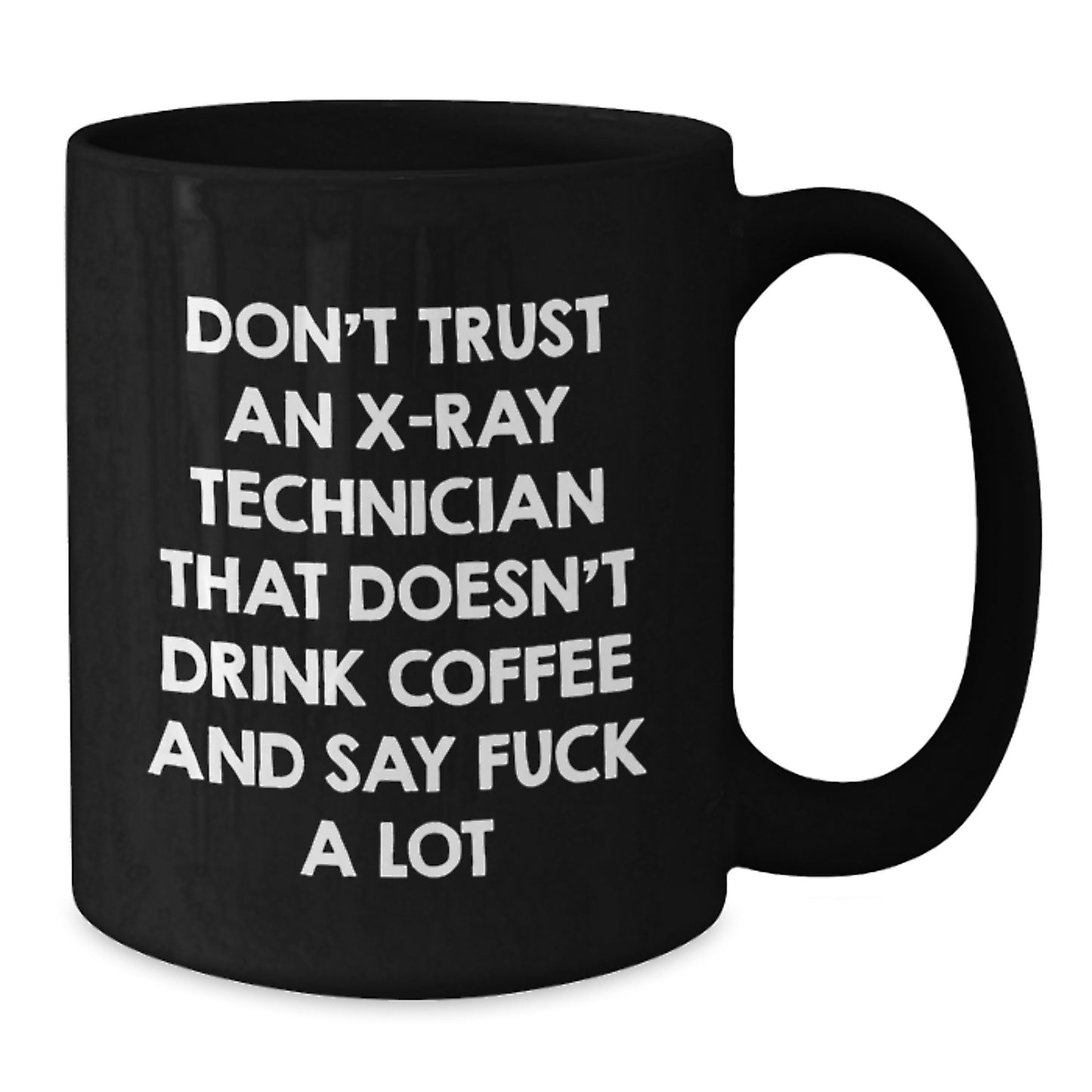 Funny X-Ray Technician Gifts from Friends - Unique Black Coffee Mug for X-Ray Technician Men and Women - Christmas Unique Gifts - Additional