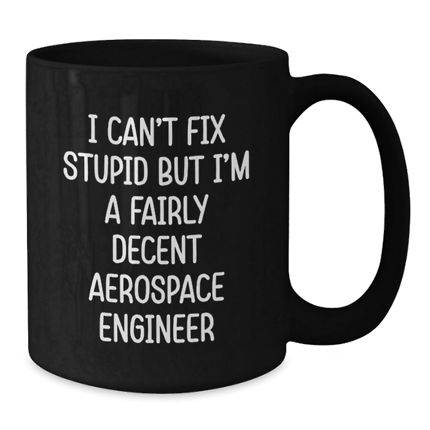 Funny Aerospace Engineer Gifts from Men - Black Coffee Mug for Christmas Unique Presents for Aerospace Engineer Friends - Additional
