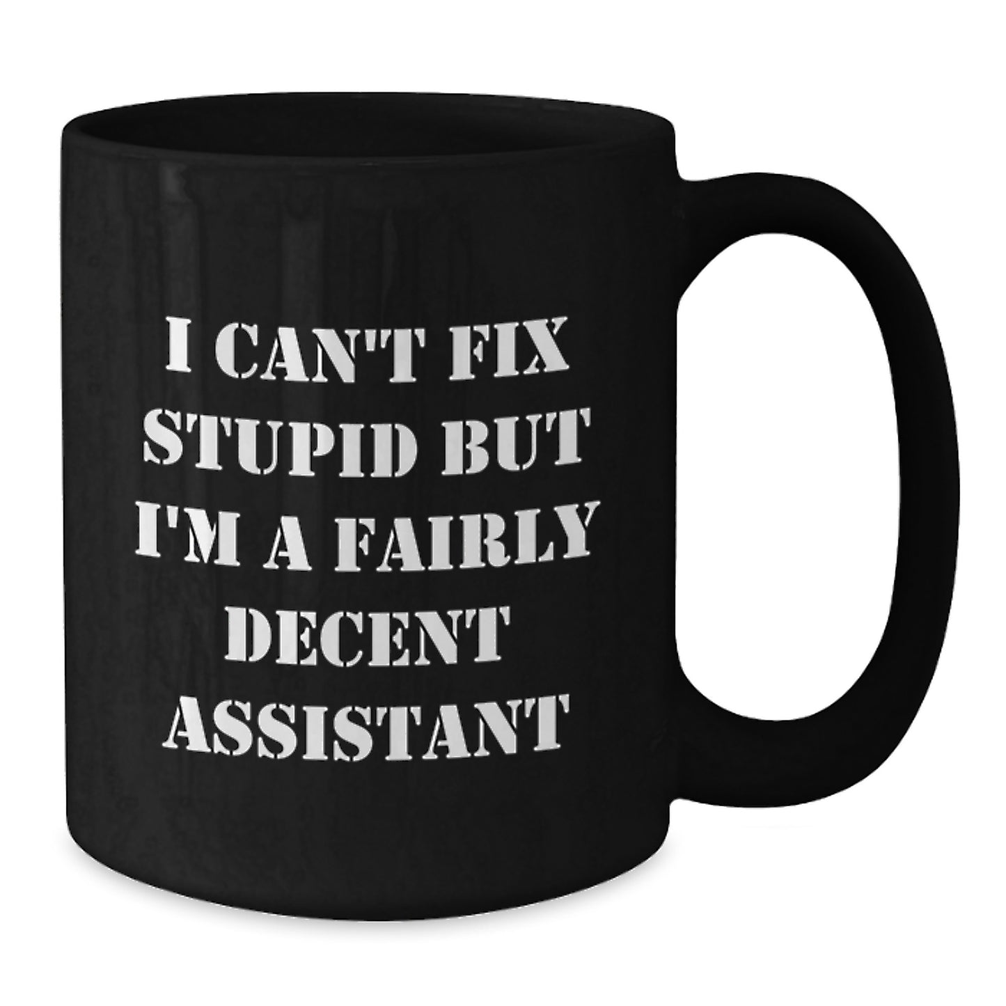 Funny Assistant Gifts from Friends for Men, Unique Black Coffee Mug I'm A Fairly Decent Assistant, Christmas Unique Gifts - Additional