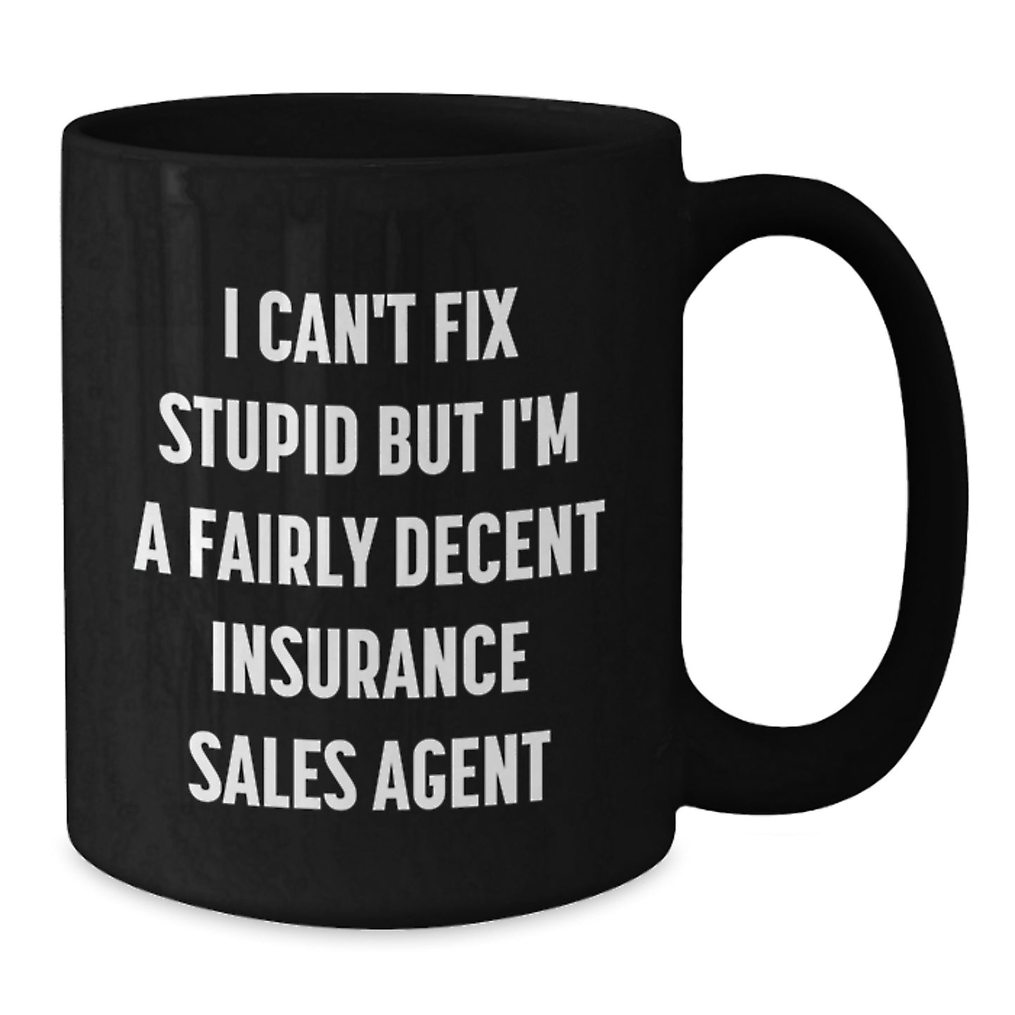 Funny Gifts from Friends for Insurance Sales Agent Black Coffee Mugs - I Can't Fix Stupid - Additional