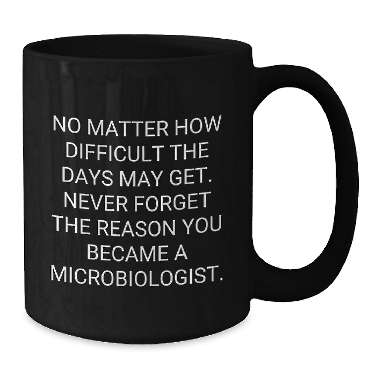 Funny Inspirational Microbiologist Gifts from Friends for Christmas Unique Gifts Black Coffee Mug - Additional