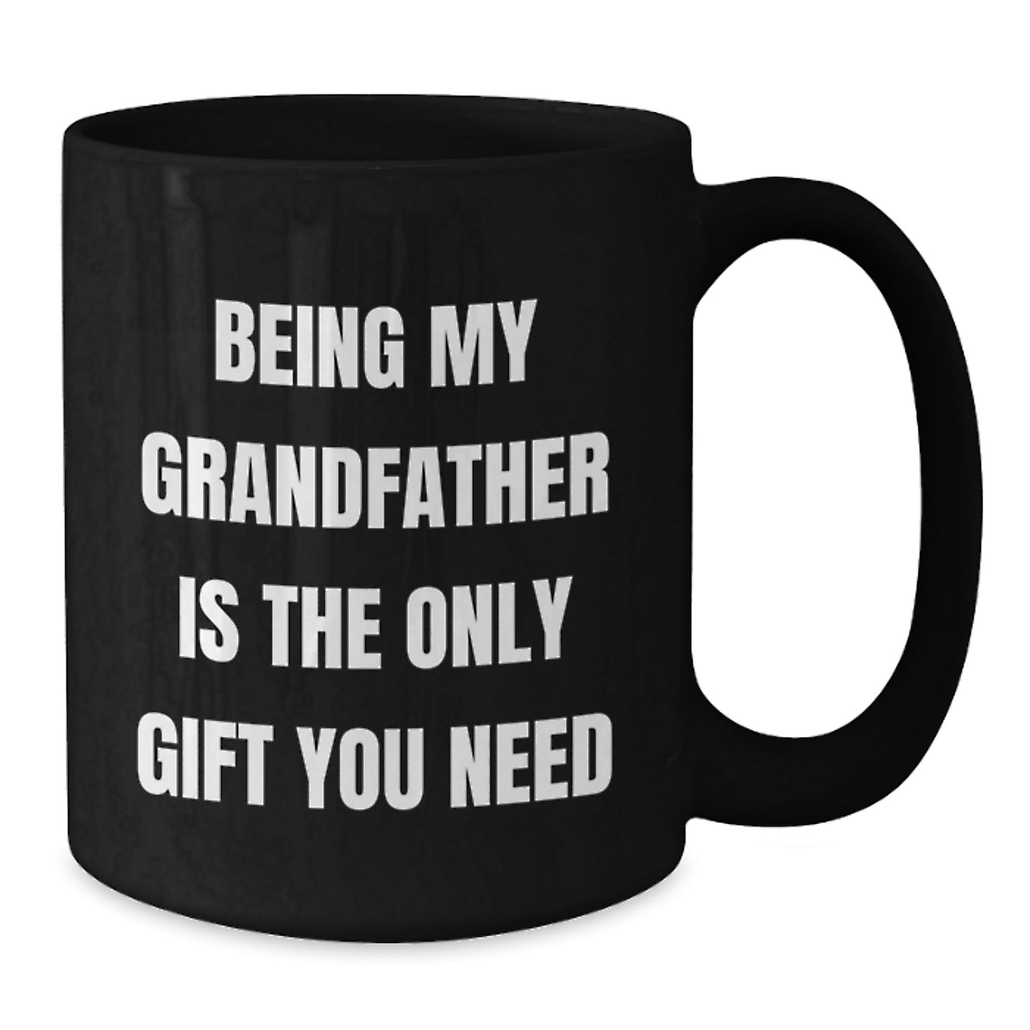 Funny Gifts from Grandpa for Grandfather, Being My Grandfather Is The Only Gift You Need, Black Coffee Mug for Him on Valentine's - Additional