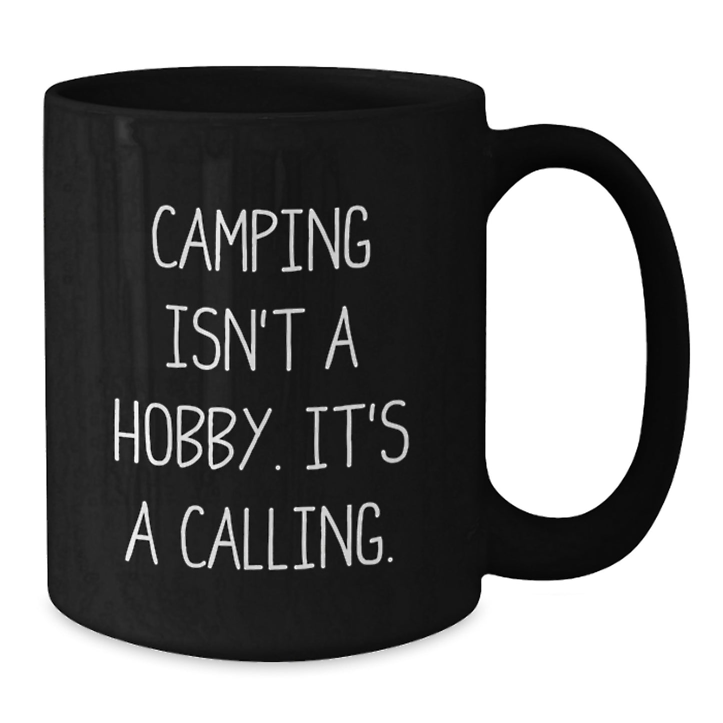 Funny Camping Gifts for Men from Family - 'Camping Isn't A Hobby. It's A Calling.' Black Coffee Mug - Additional