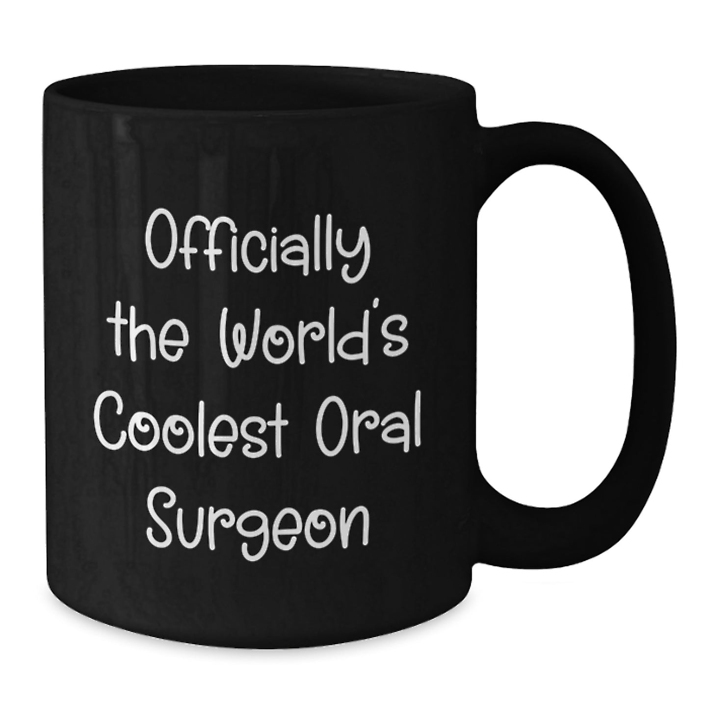 Cool Oral Surgeon Gifts from Friends and Family - Officially The World's Coolest Oral Surgeon Quote on Black Coffee Mug - Additional