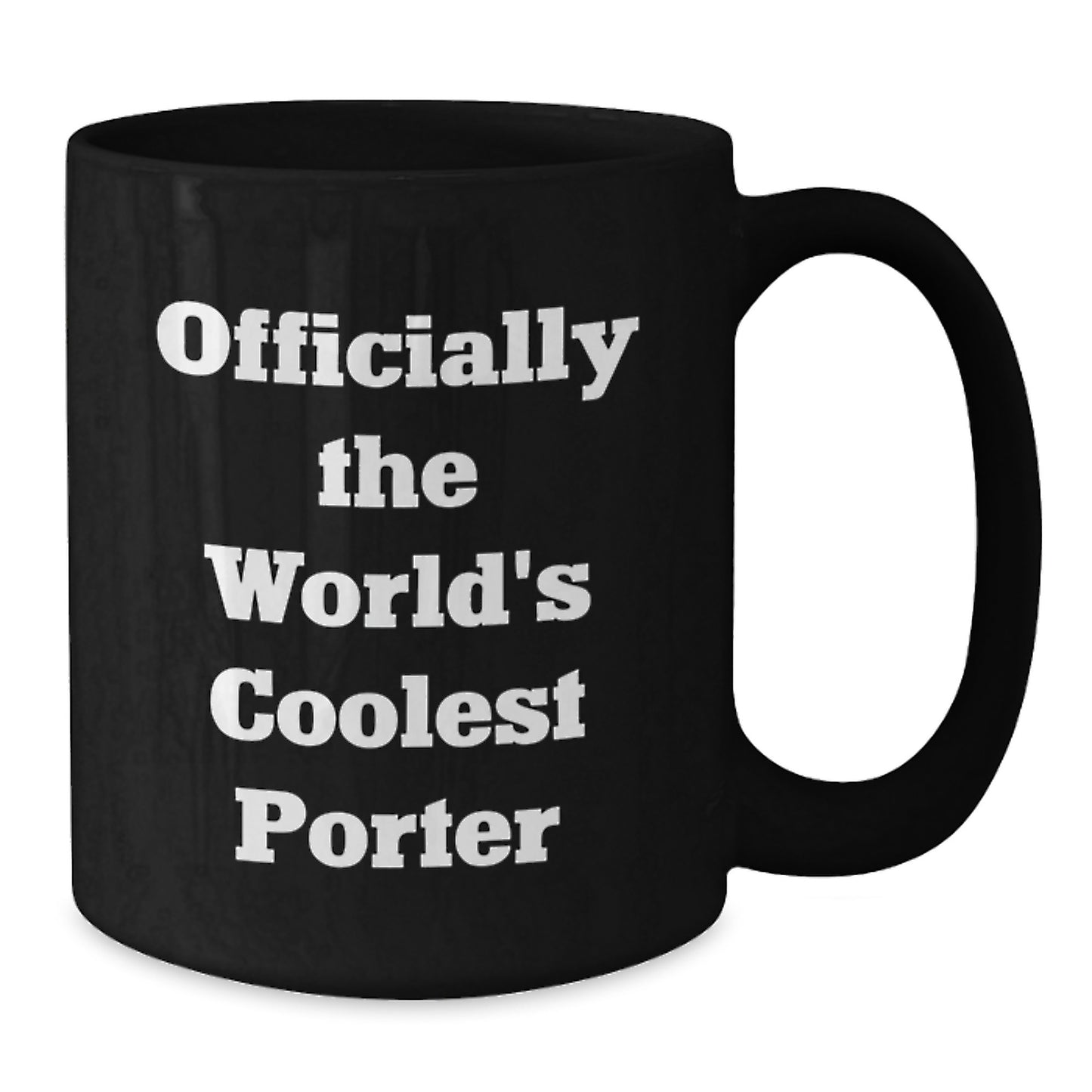 Funny Gifts from Men for Porter - Officially The World's Coolest Porter Black Coffee Mug, Valentine's Unique Gifts - Additional