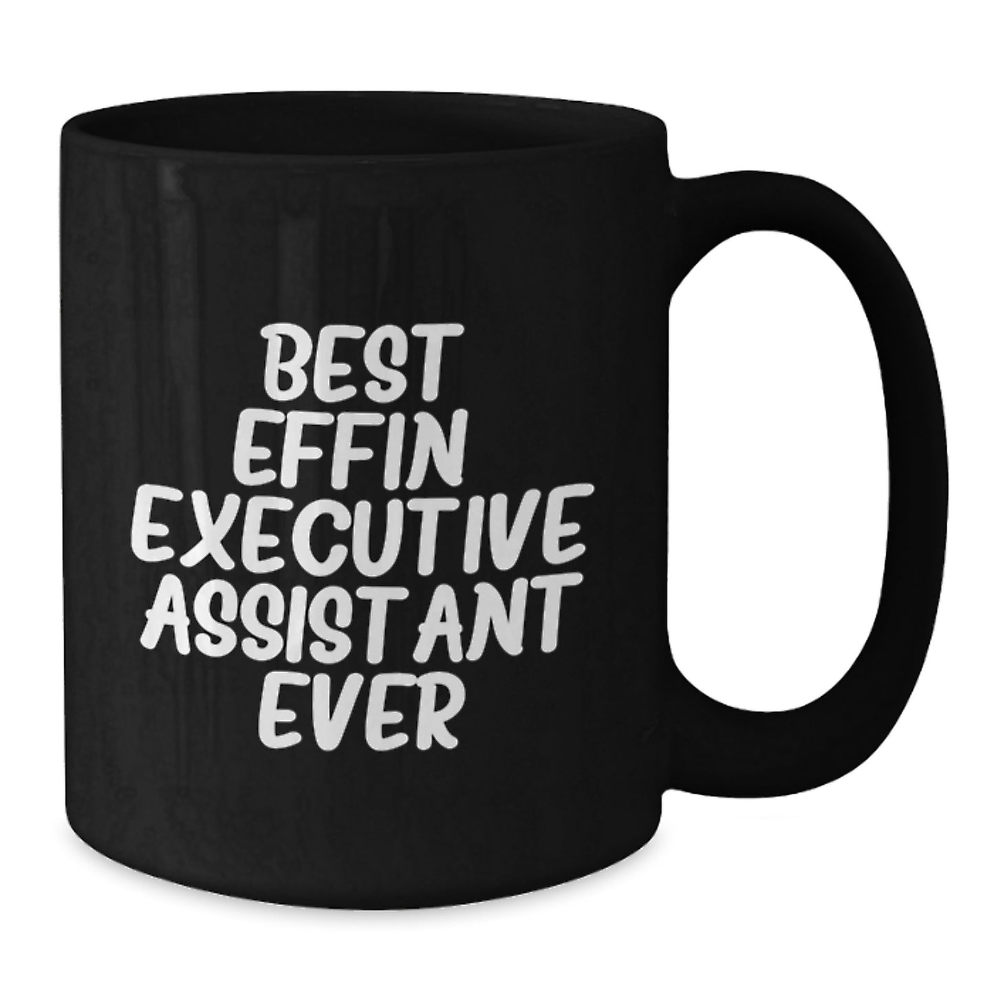 Funny Executive Assistant Gifts from Friends - Best Effin' Black Coffee Mug for Valentine's Unique Gifts for Executive Assistant - Additional