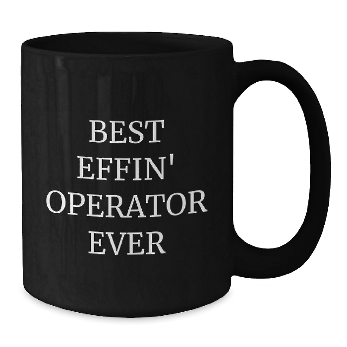Funny Operator Black Coffee Mug Gifts for Operator from Friends, Best Effin Operator Ever, Birthday Unique Gifts - Additional