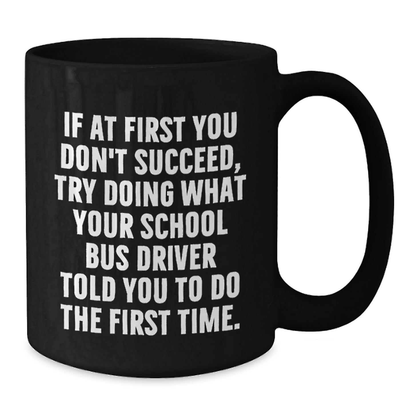 Funny School Bus Driver Gifts for Men Birthday Unique Mugs from Friends, Funny Quote School Bus Driver, Black Coffee Mug, Inspirational for School Bus Driver - Additional