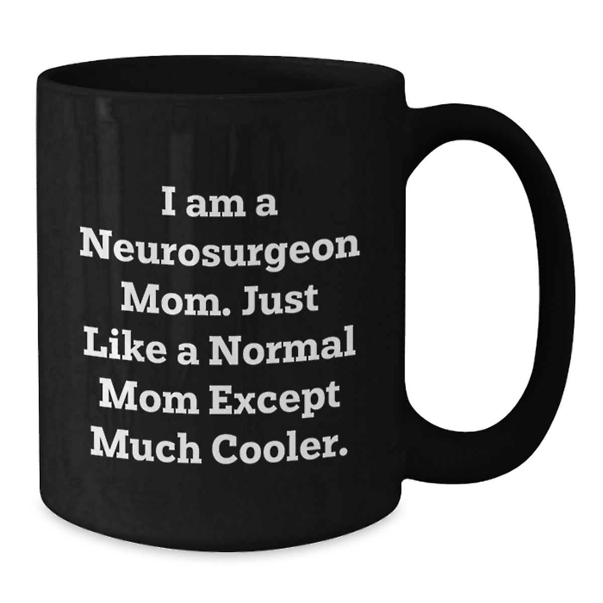 Neurosurgeon Mom Keepsake Premium Ceramic Mug for Him Birthday Gift - Additional