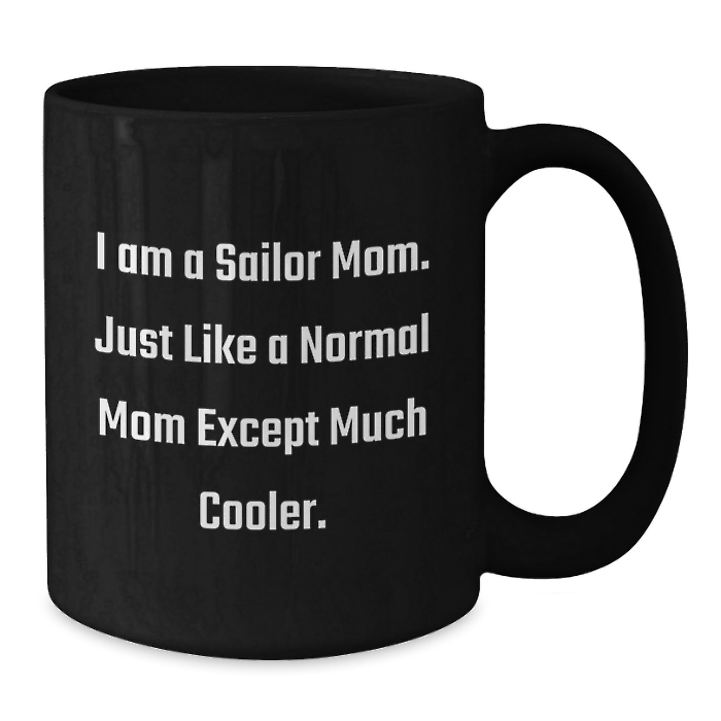 Sailor Mom Keepsake Ceramic Black Coffee Mug for Him Birthday Gift - Additional