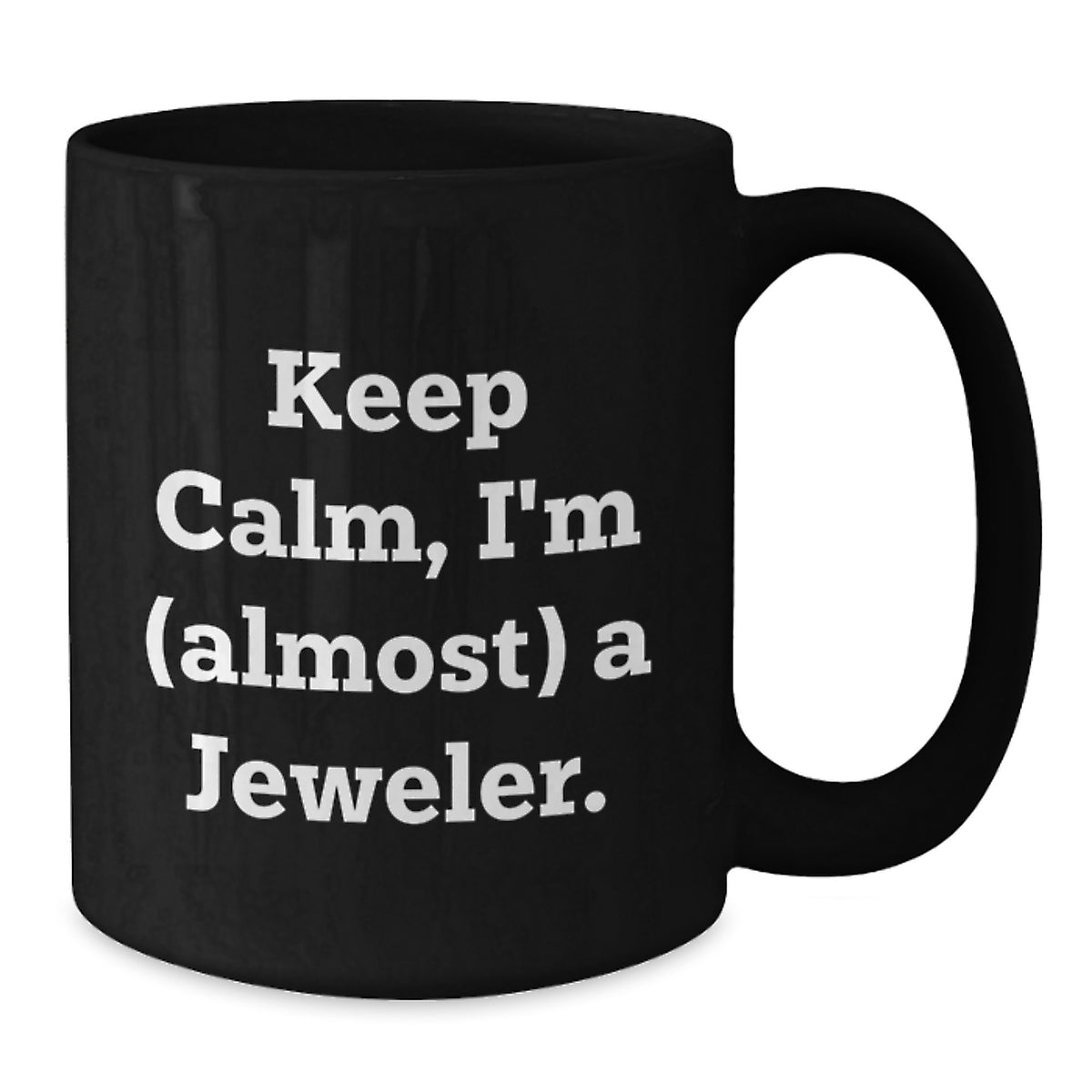Jeweler Gift for Him - Keep Calm, I'm (Almost) A Jeweler Keepsake Mug - Additional