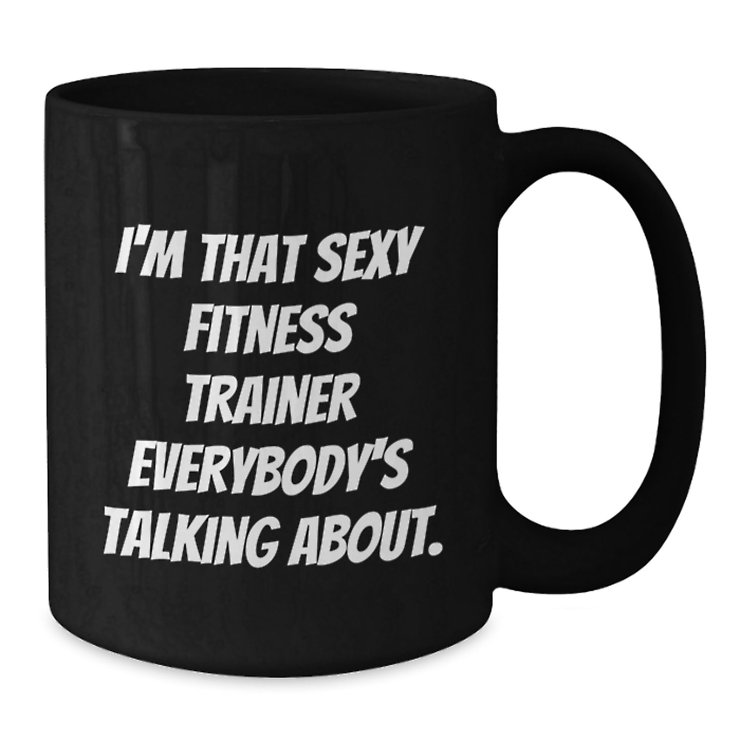 Fitness Trainer Funny Quotes Black Coffee Mug, Unique Valentine's Gifts from Men to Women, Funny Coffee Mug for Fitness Trainer Friends - Additional