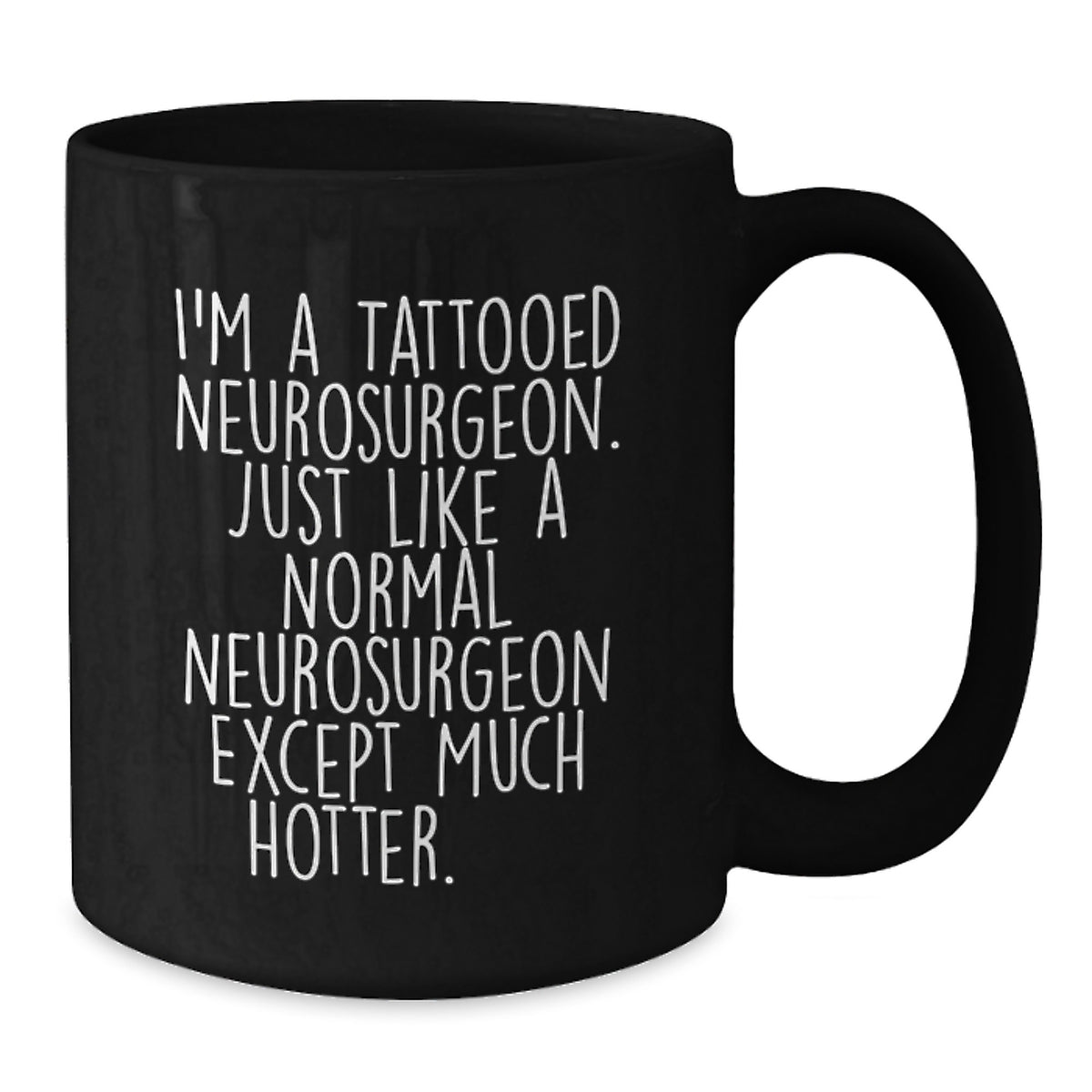 Neurosurgeon Gift for Him Playful Quote Keepsake Coffee Mug - Additional