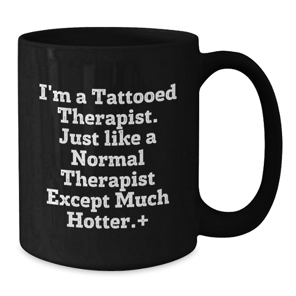 Witty Therapist Gift A Novelty Black Coffee Mug for Friends - Additional
