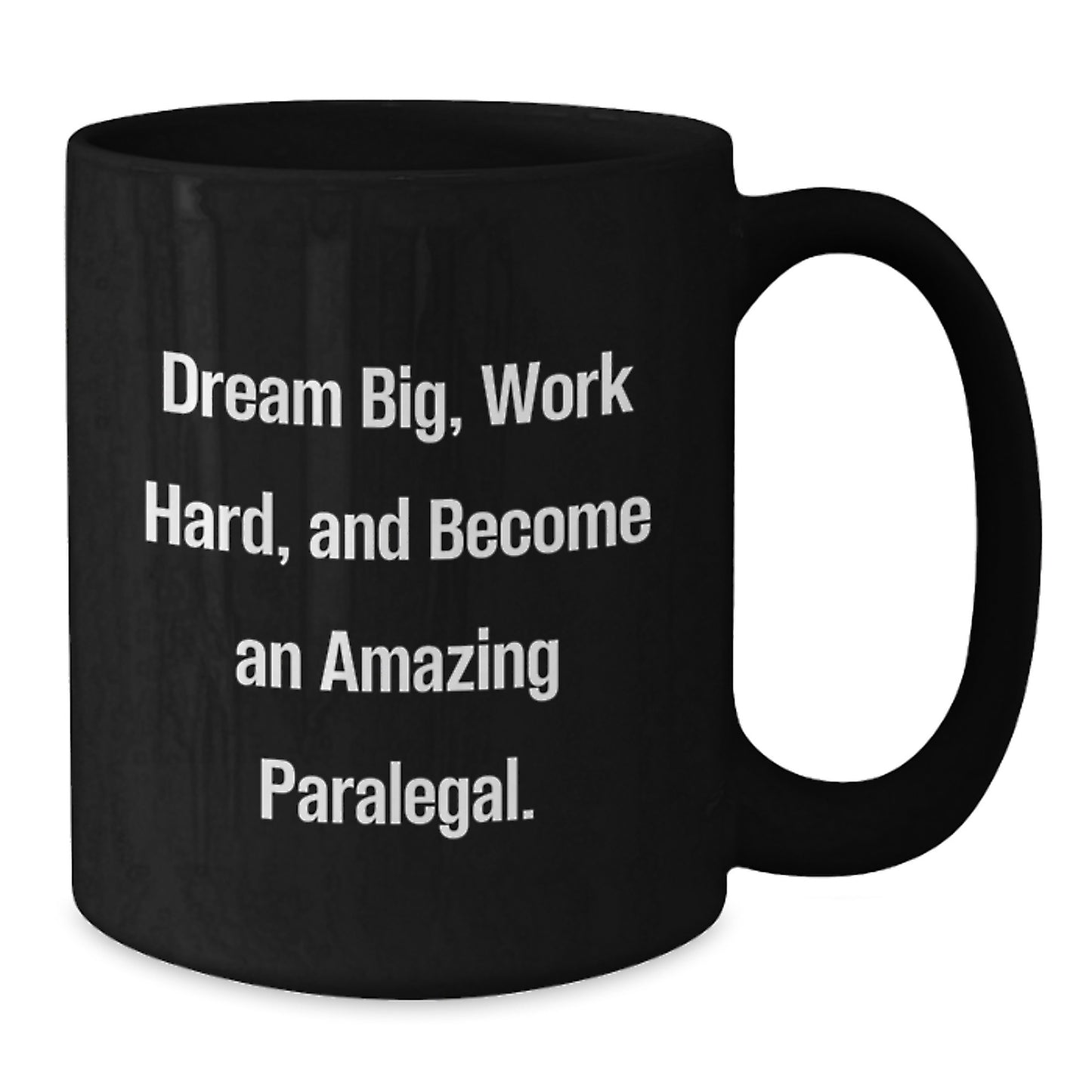 Inspirational Paralegal Gifts from Friends and Family - Dream Big, Work Hard, Black Coffee Mug for Graduation - Additional