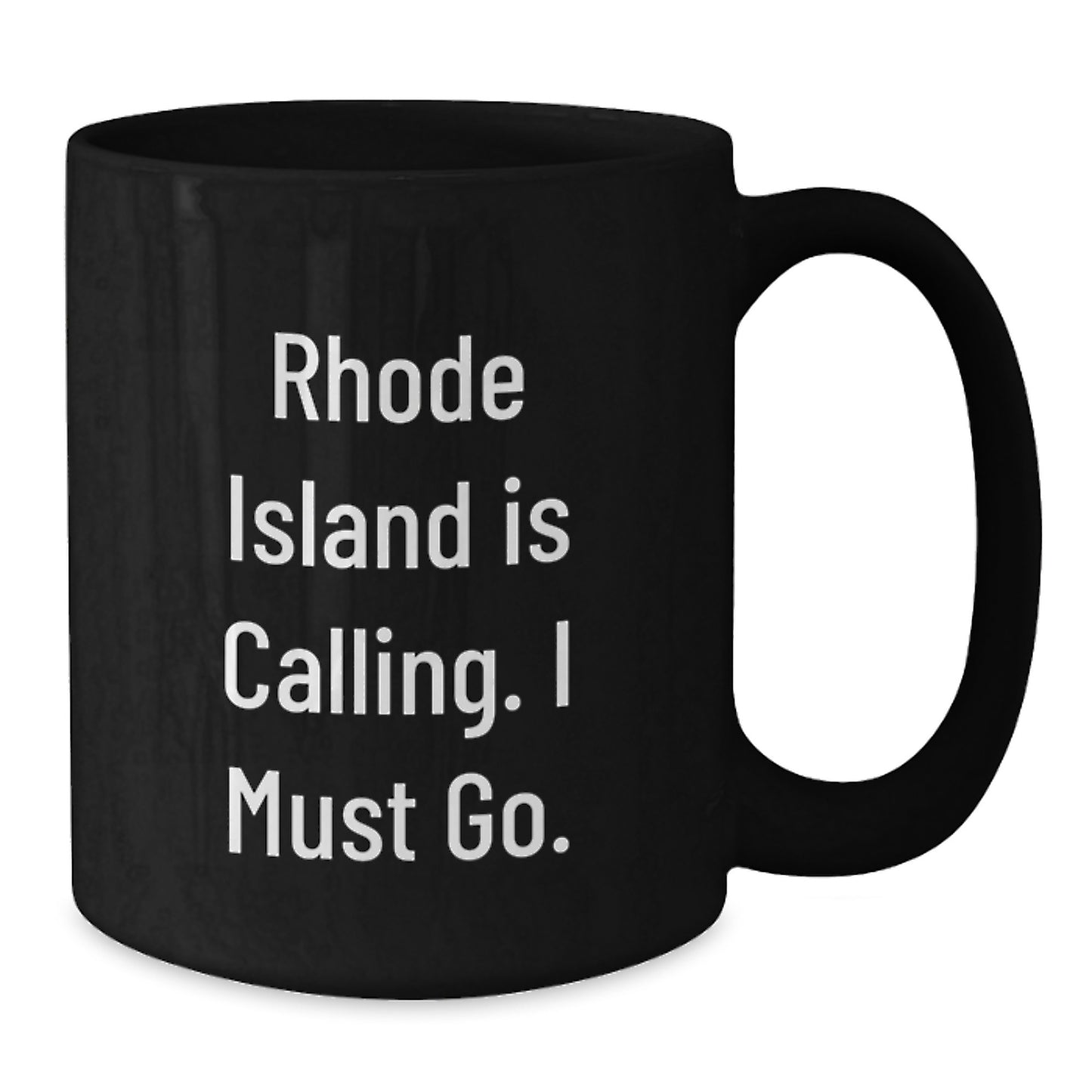 Unique Rhode Island Inspirational Gifts from Friends to Graduation Men with Funny Coffee Mugs, 'Rhode Island Is Calling. I Must Go.' - Additional