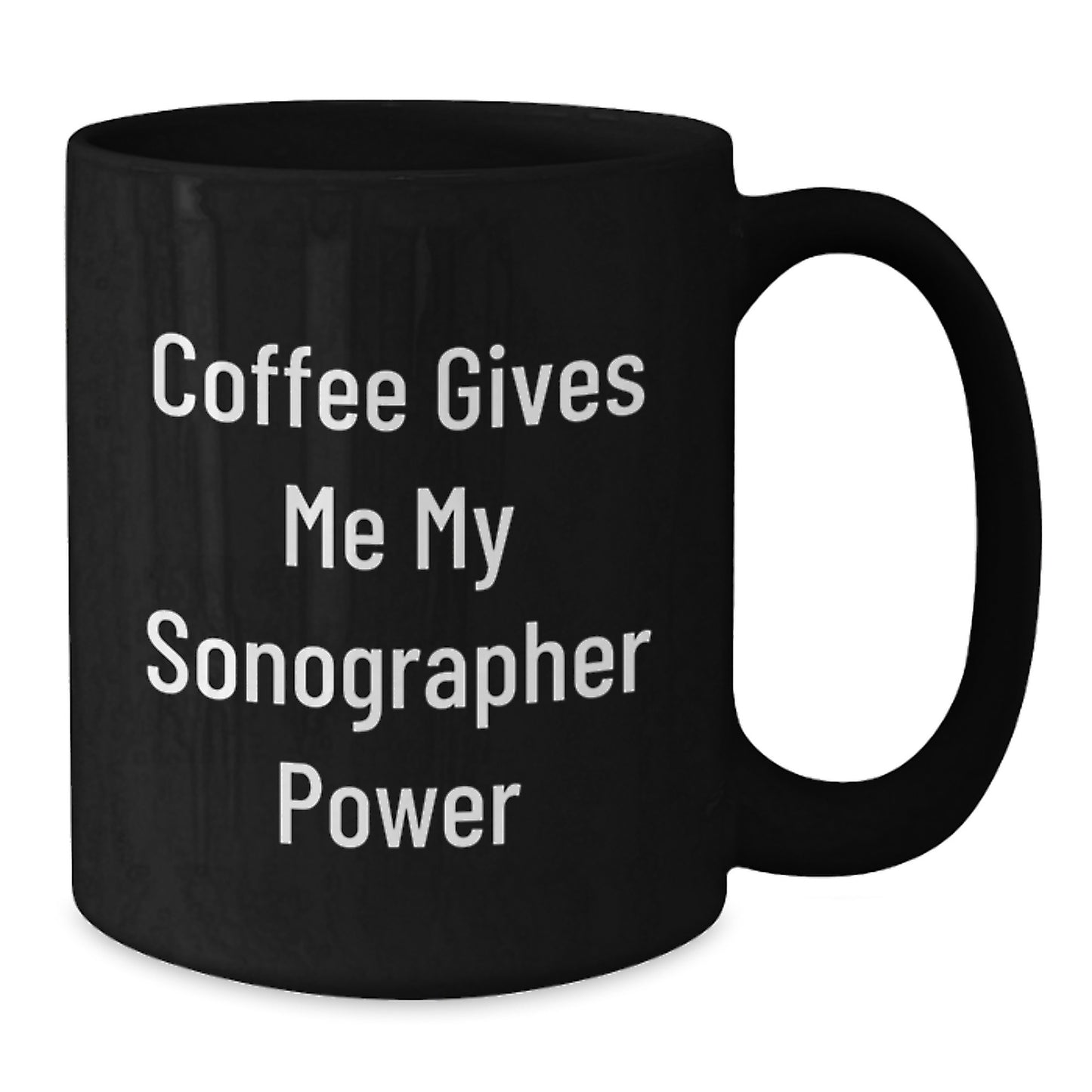 Funny Sonographer Gifts for Men, Women, Friends, Coworkers, Family - Black Coffee Mug with 'Coffee Gives Me My Sonographer Power' - Additional